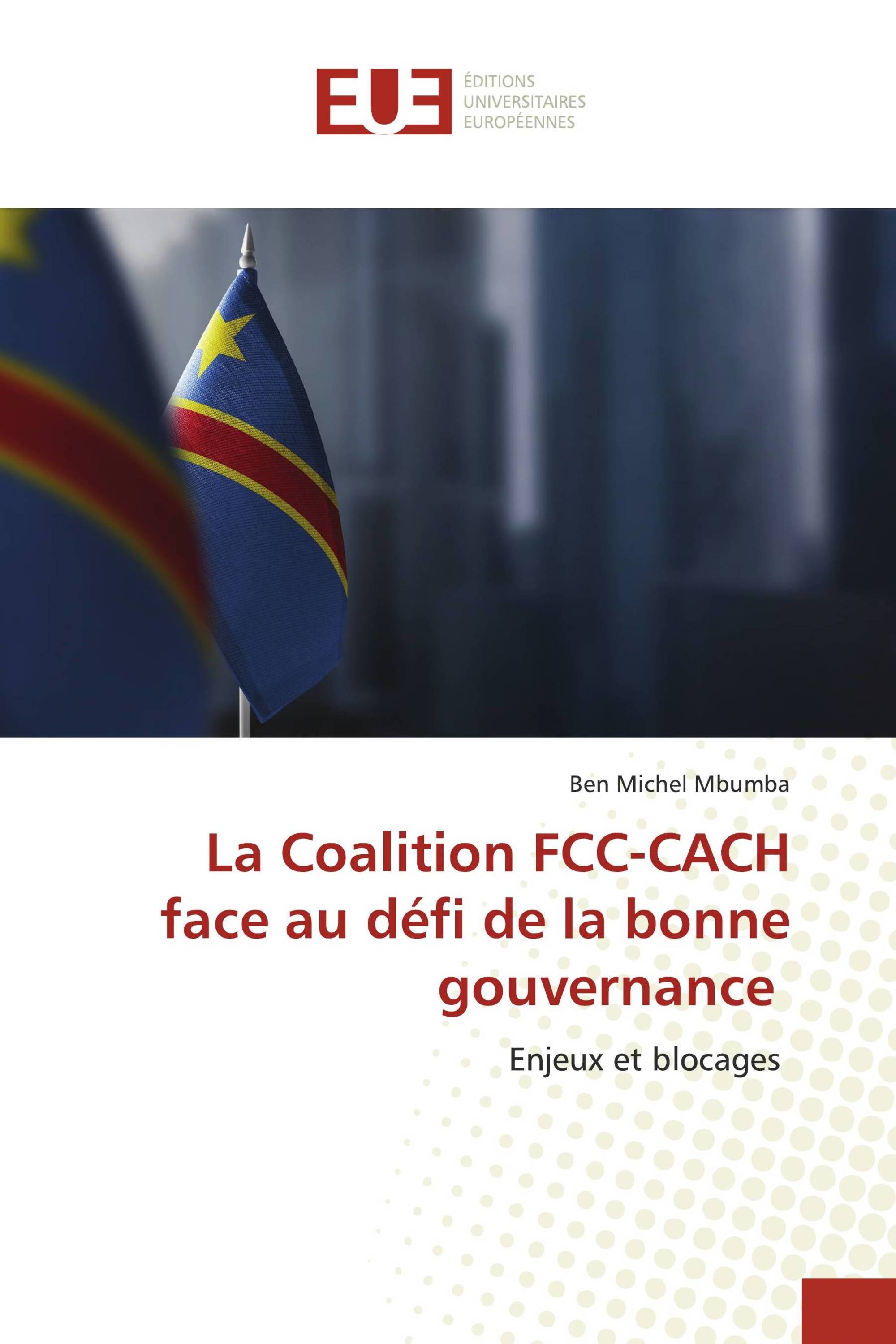 La Coalition FCC-CACH face au défi de la bonne gouvernance