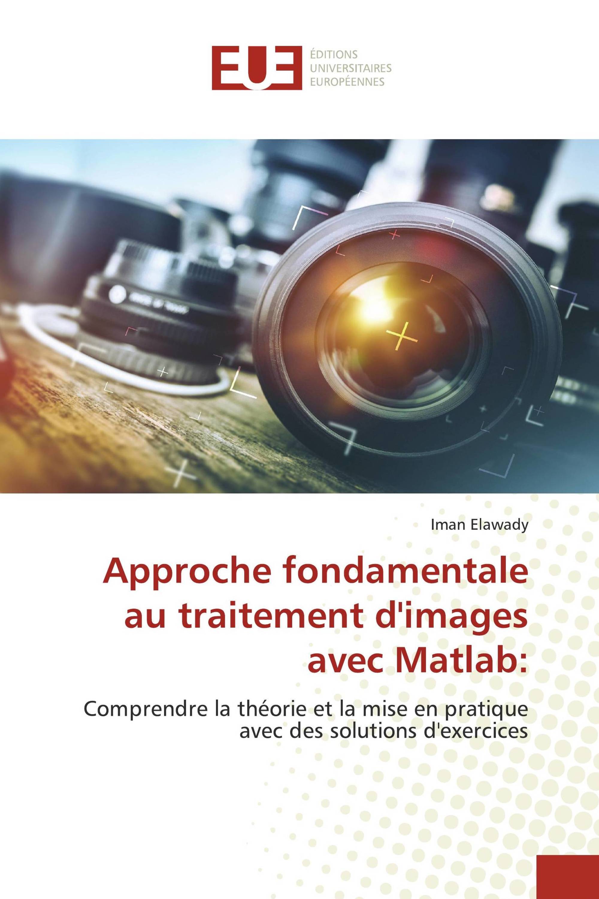 Approche fondamentale au traitement d'images avec Matlab: