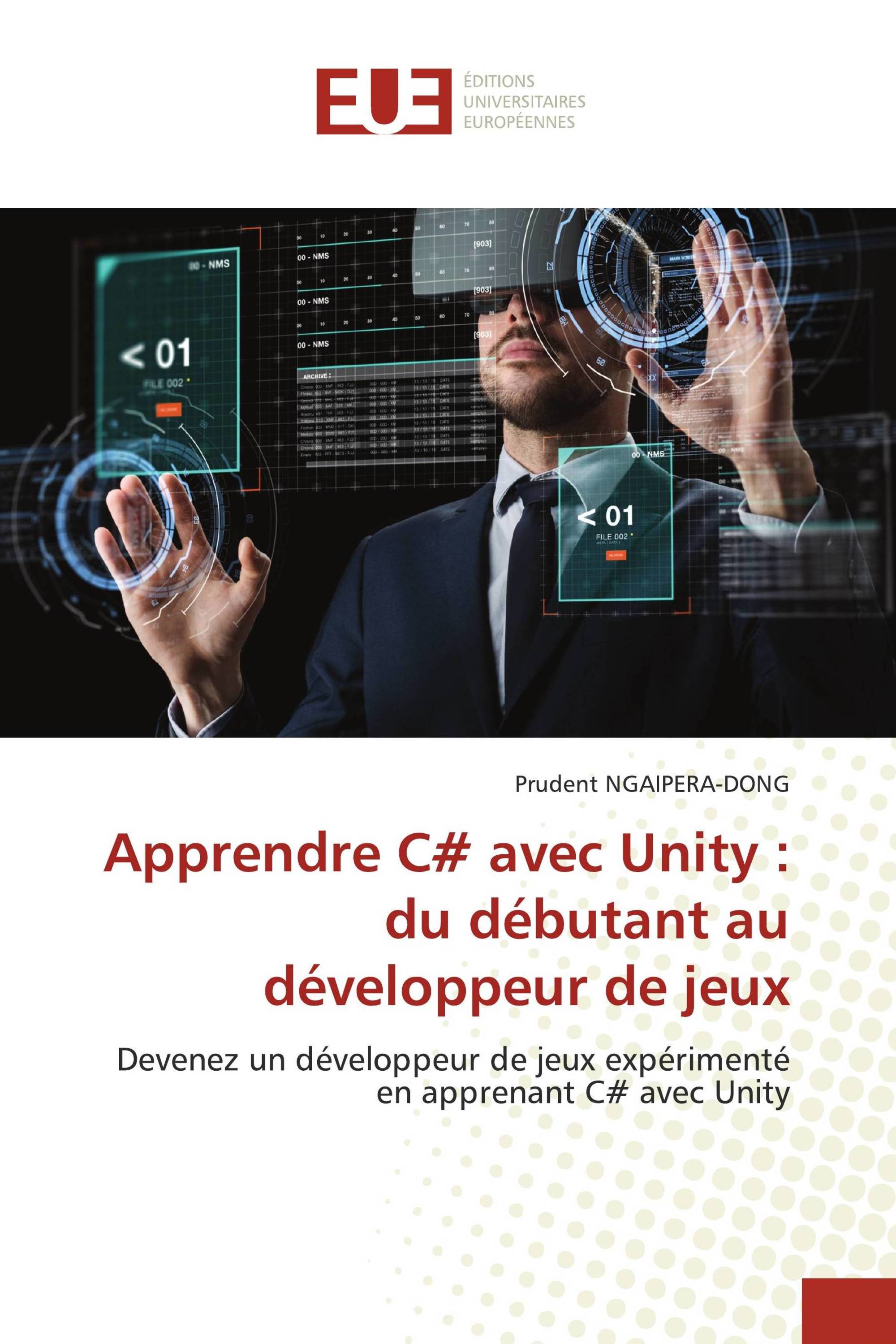 Apprendre C# avec Unity : du débutant au développeur de jeux