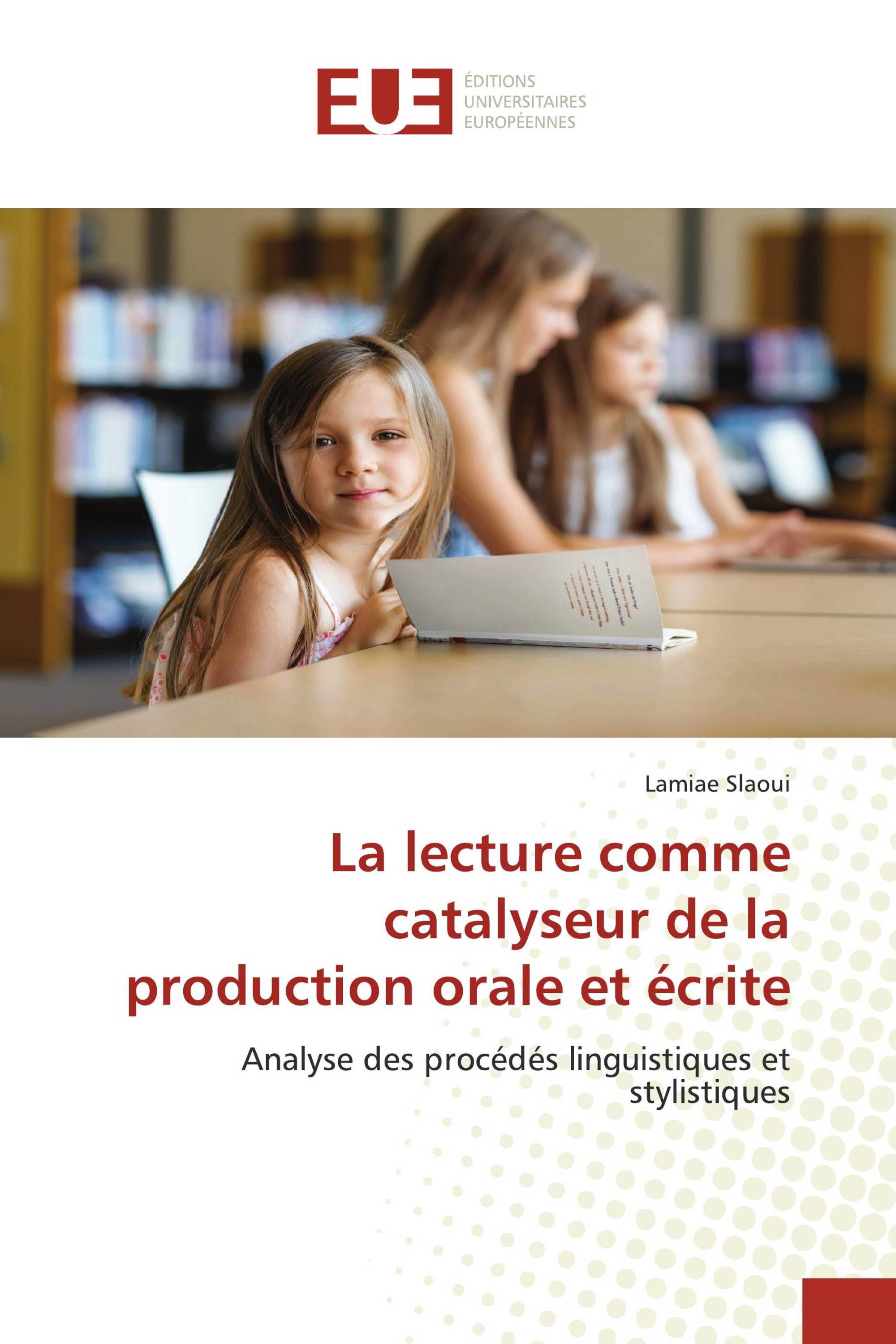 La lecture comme catalyseur de la production orale et écrite