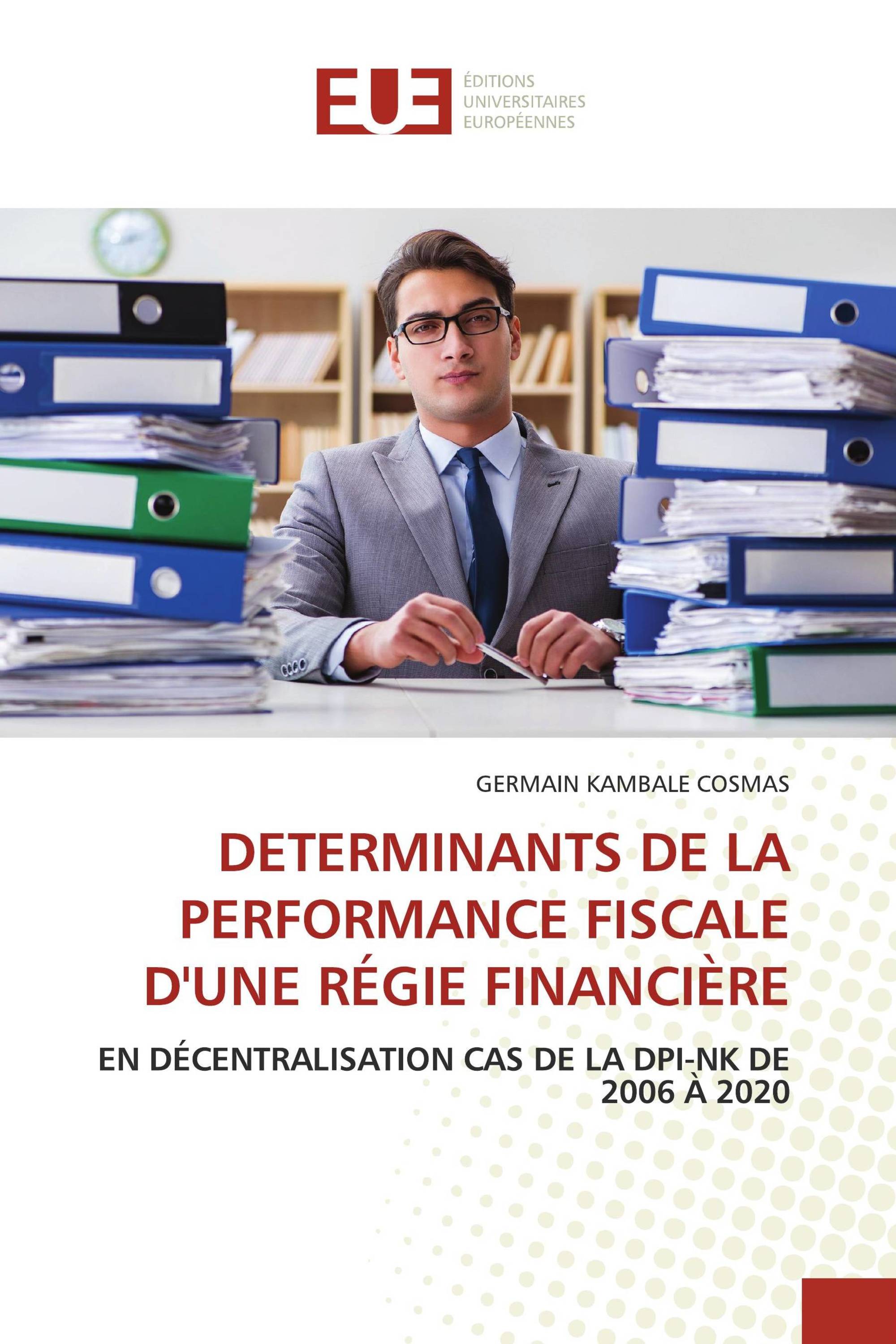 DETERMINANTS DE LA PERFORMANCE FISCALE D'UNE RÉGIE FINANCIÈRE