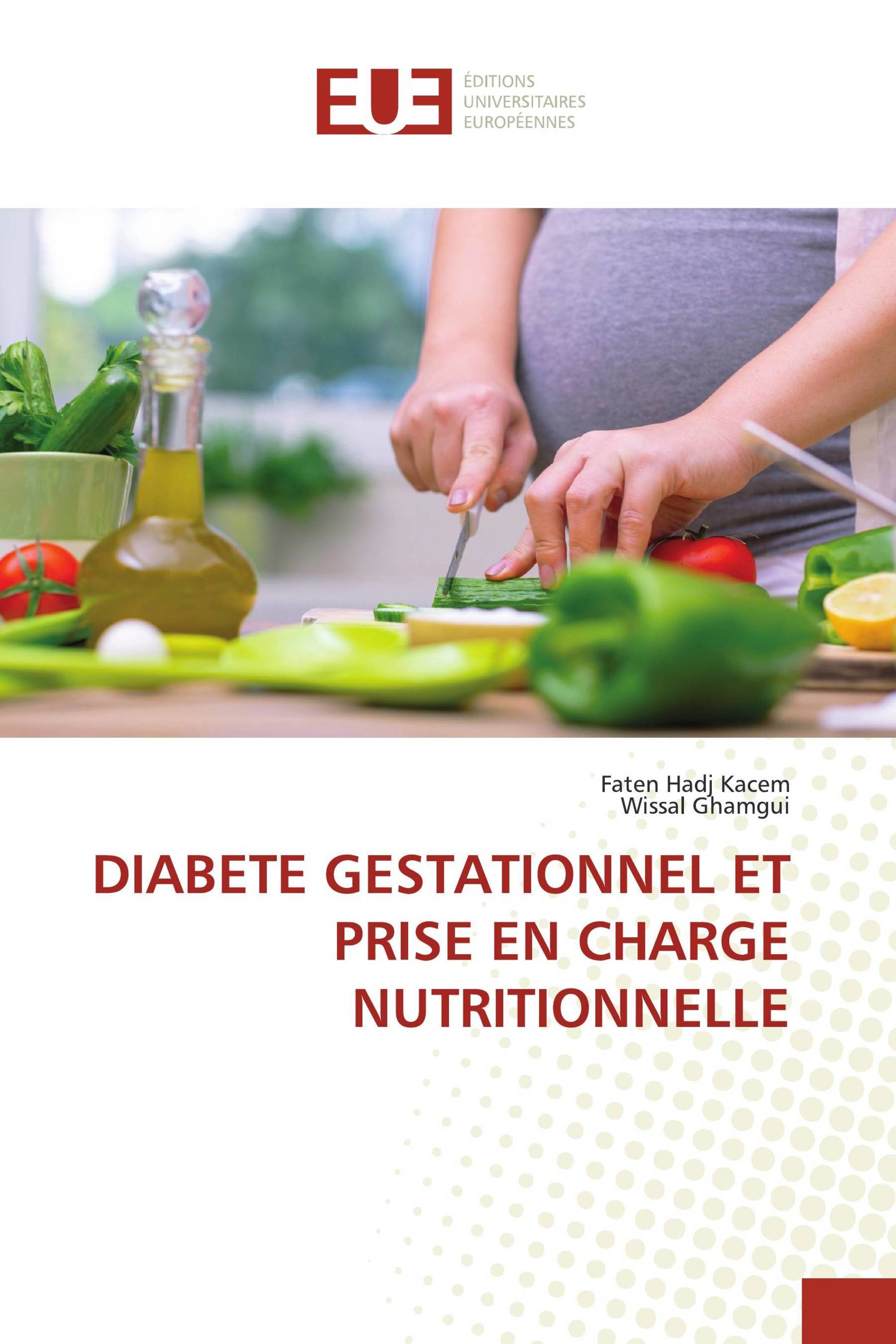 DIABETE GESTATIONNEL ET PRISE EN CHARGE NUTRITIONNELLE / 9786203
