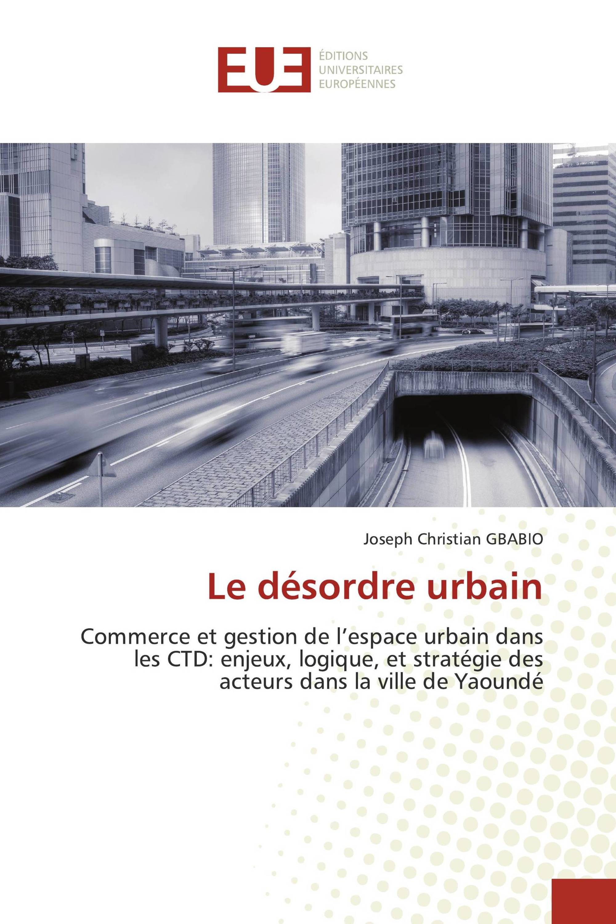 Le désordre urbain