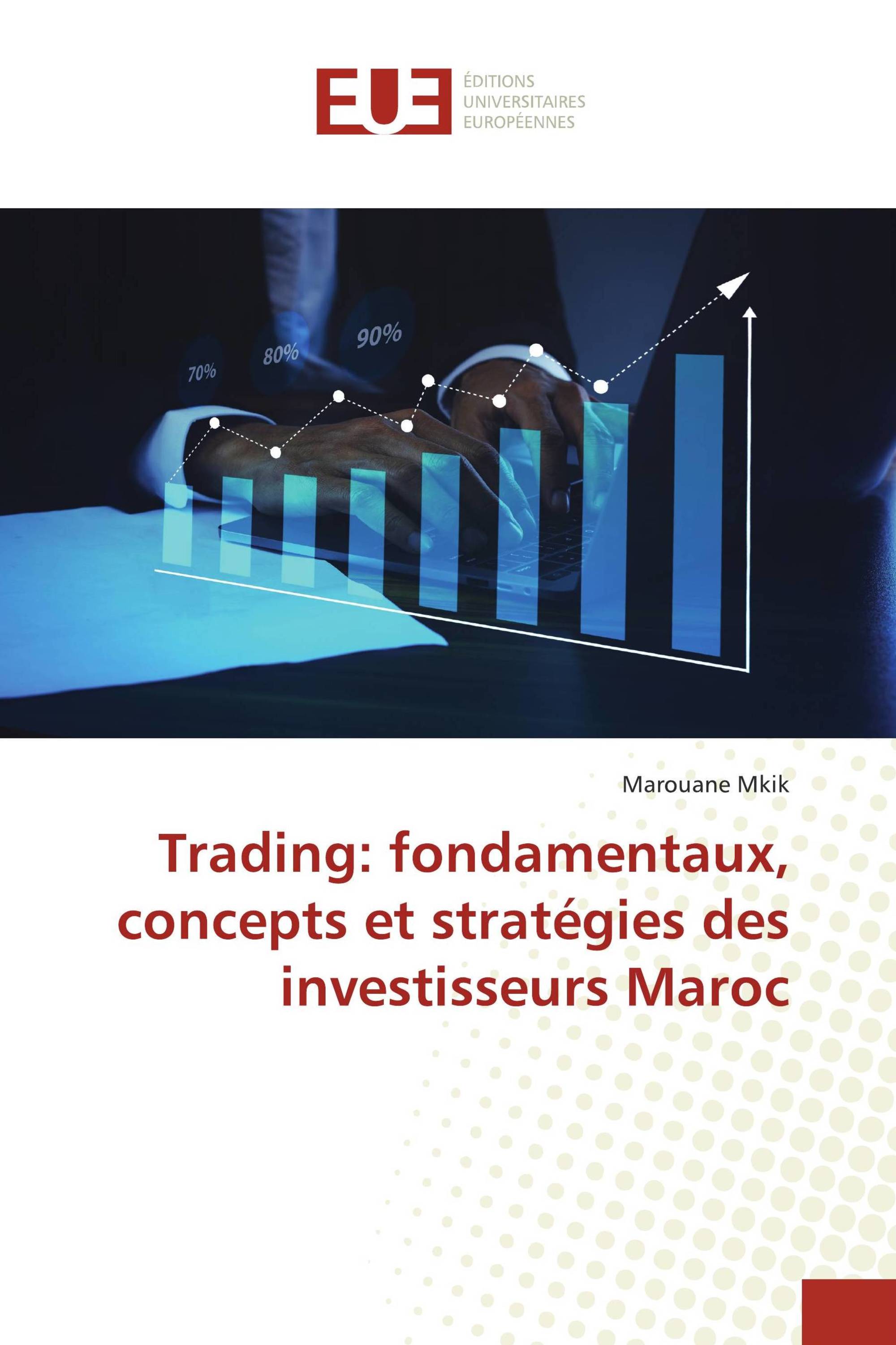 Trading: fondamentaux, concepts et stratégies des investisseurs Maroc