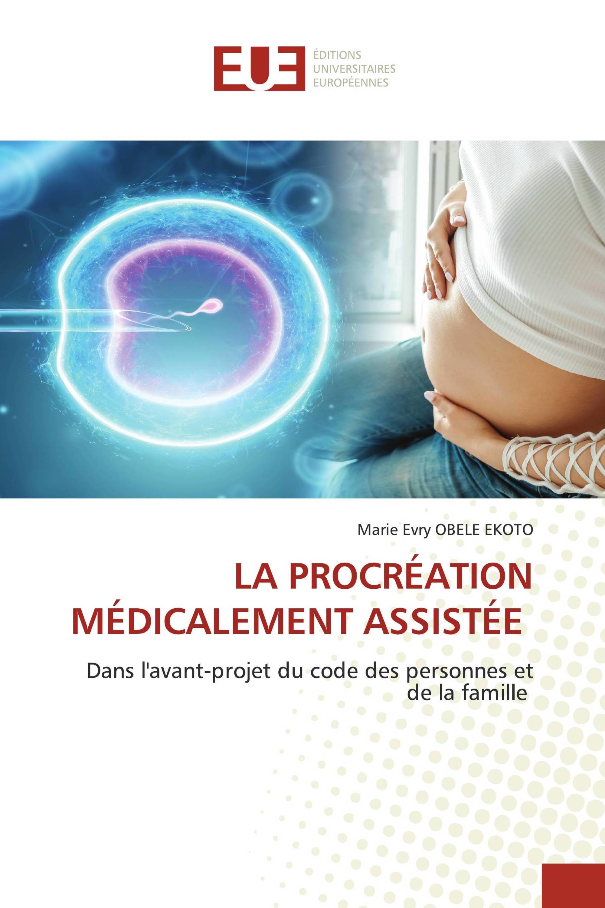 LA PROCRÉATION MÉDICALEMENT ASSISTÉE