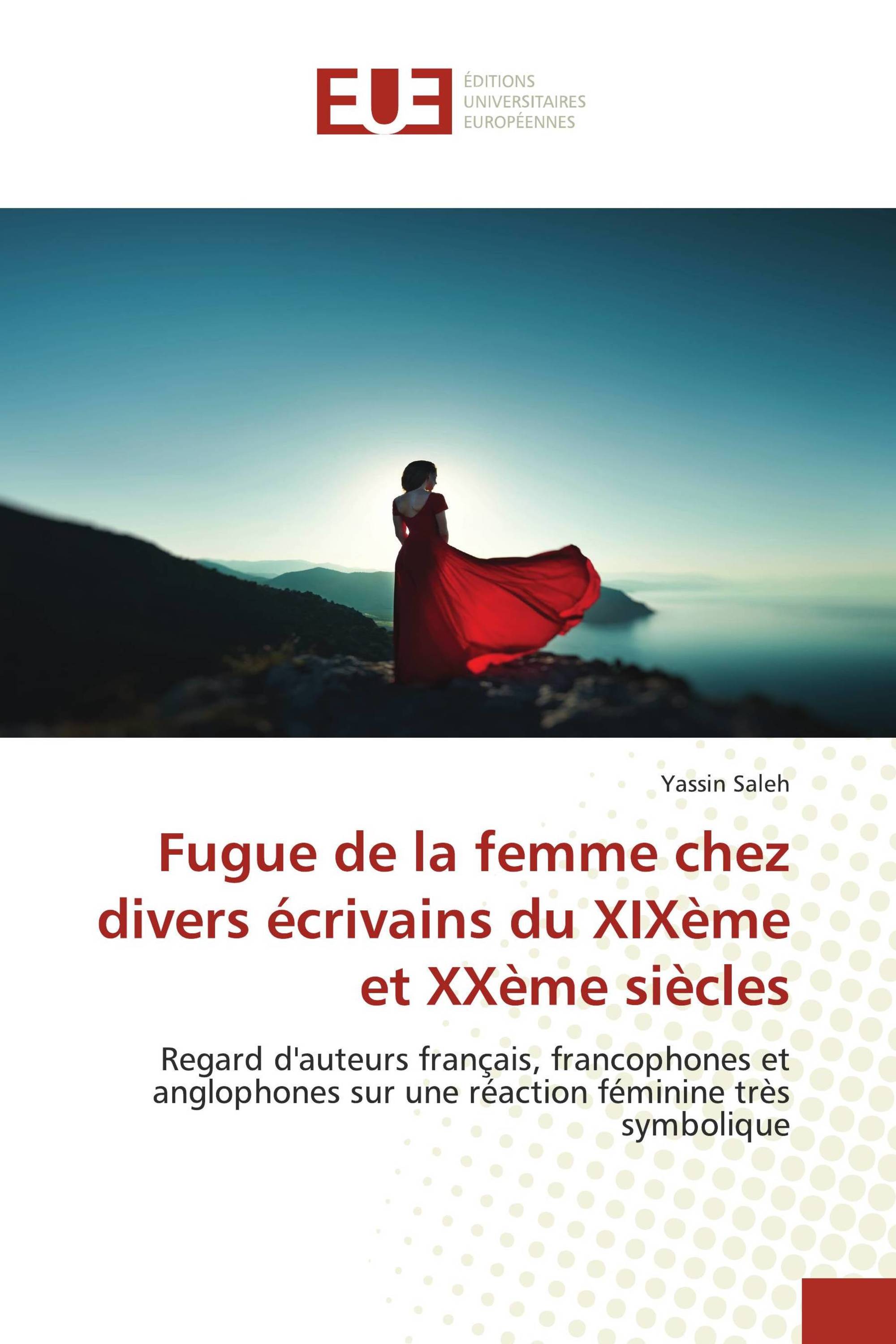 Fugue de la femme chez divers écrivains du XIXème et XXème siècles