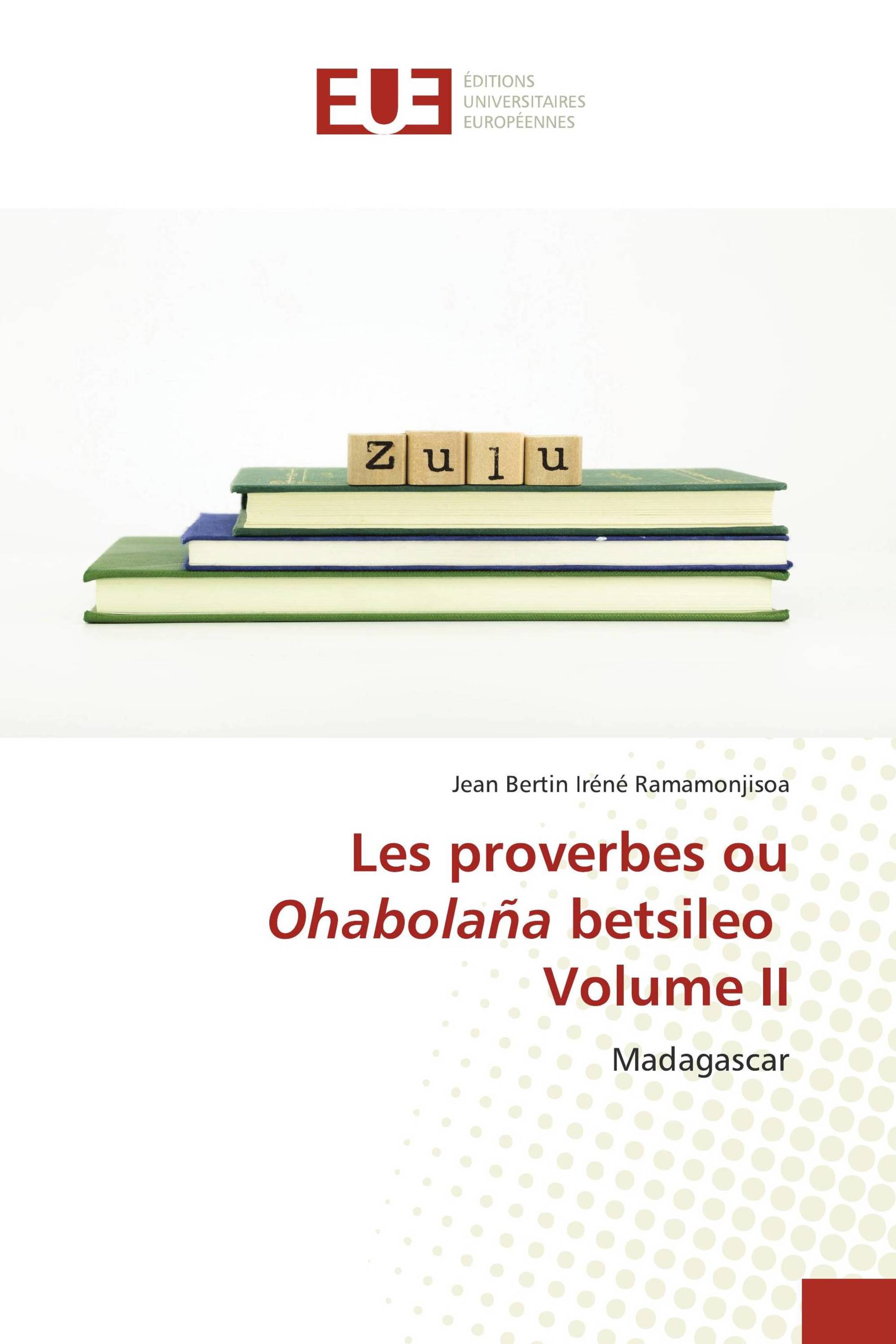 Les proverbes ou Ohabolaña betsileo Volume II