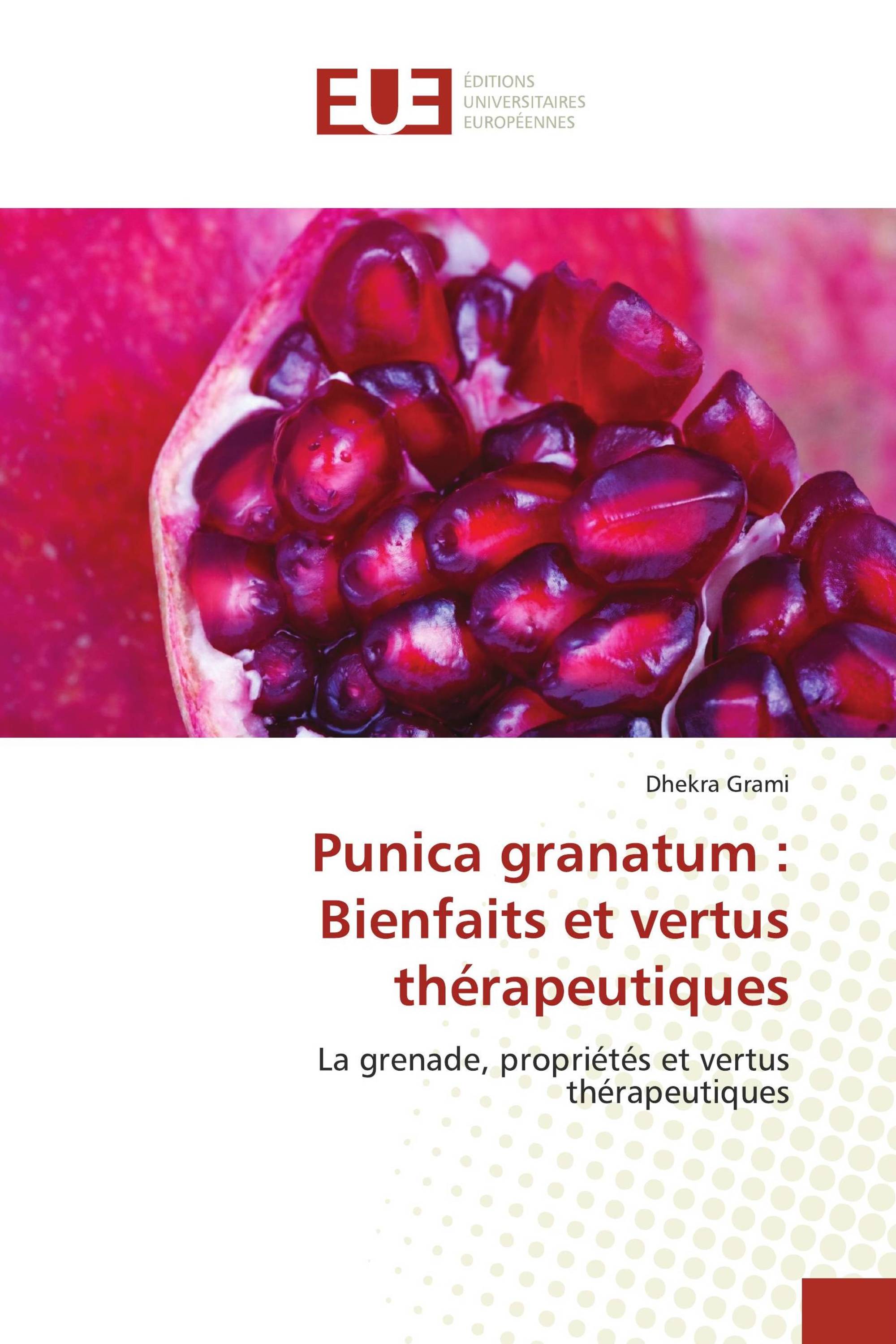 Punica granatum : Bienfaits et vertus thérapeutiques