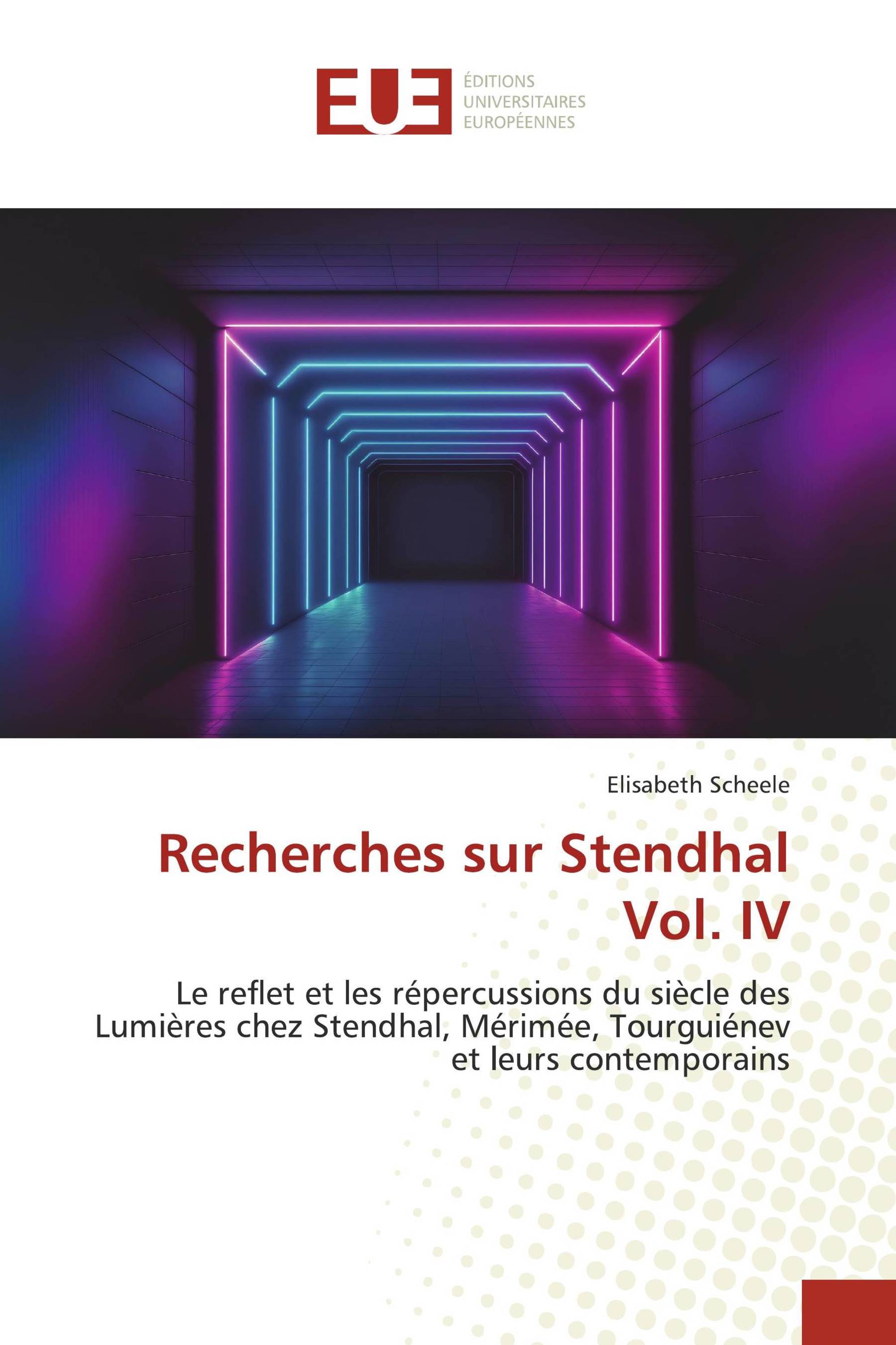 Recherches sur Stendhal Vol. IV