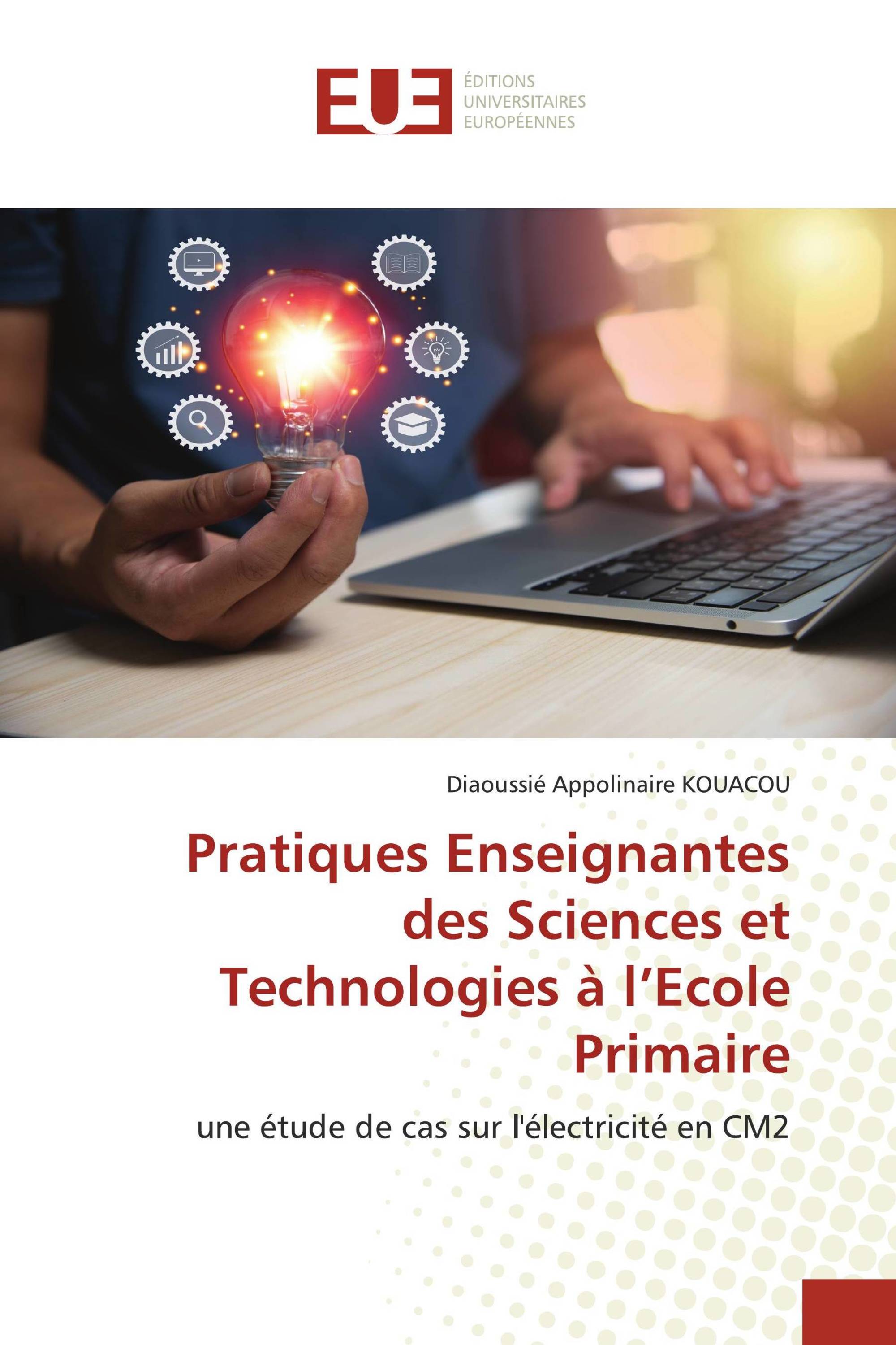 Pratiques Enseignantes des Sciences et Technologies à l’Ecole Primaire