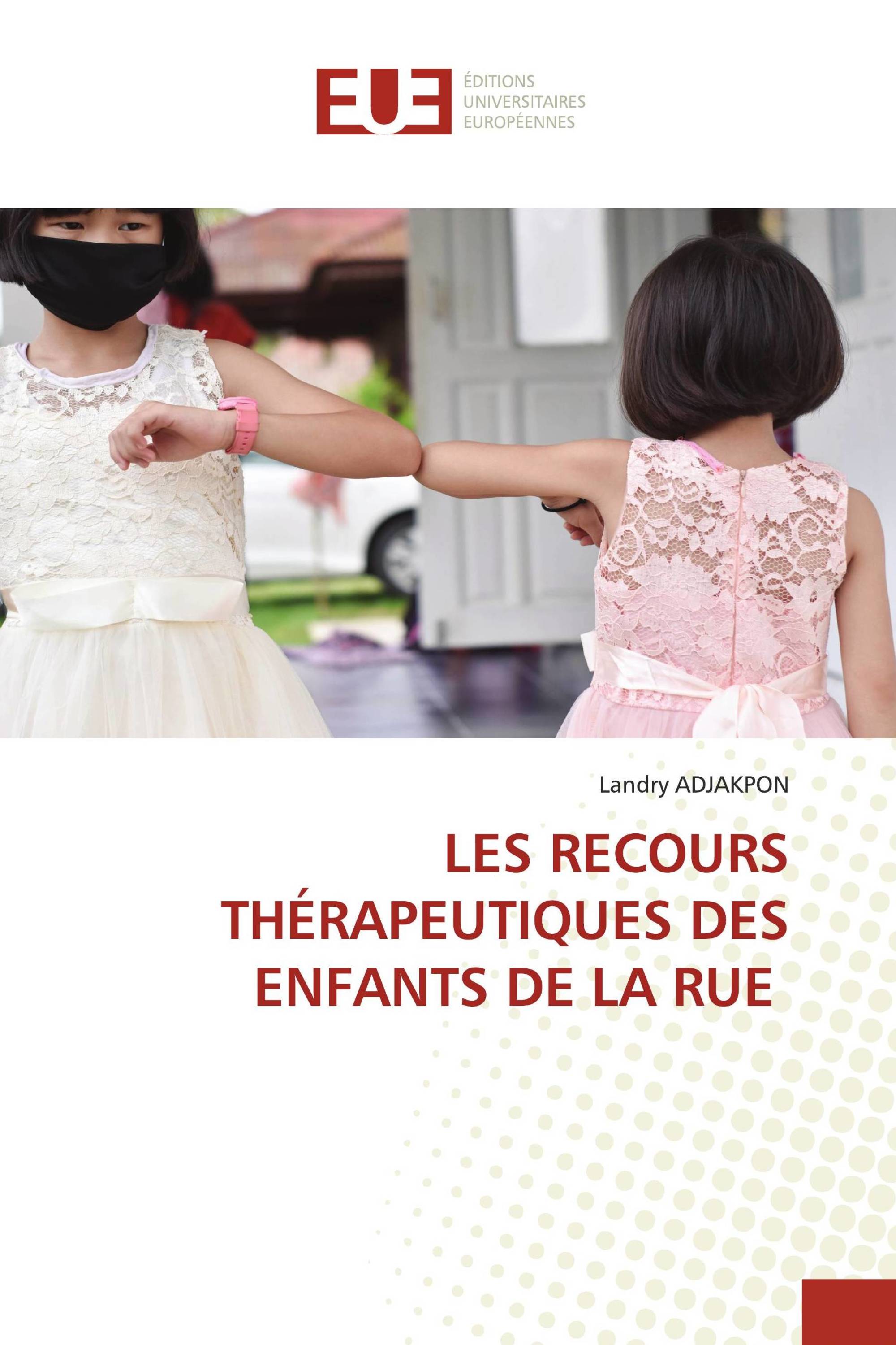 LES RECOURS THÉRAPEUTIQUES DES ENFANTS DE LA RUE