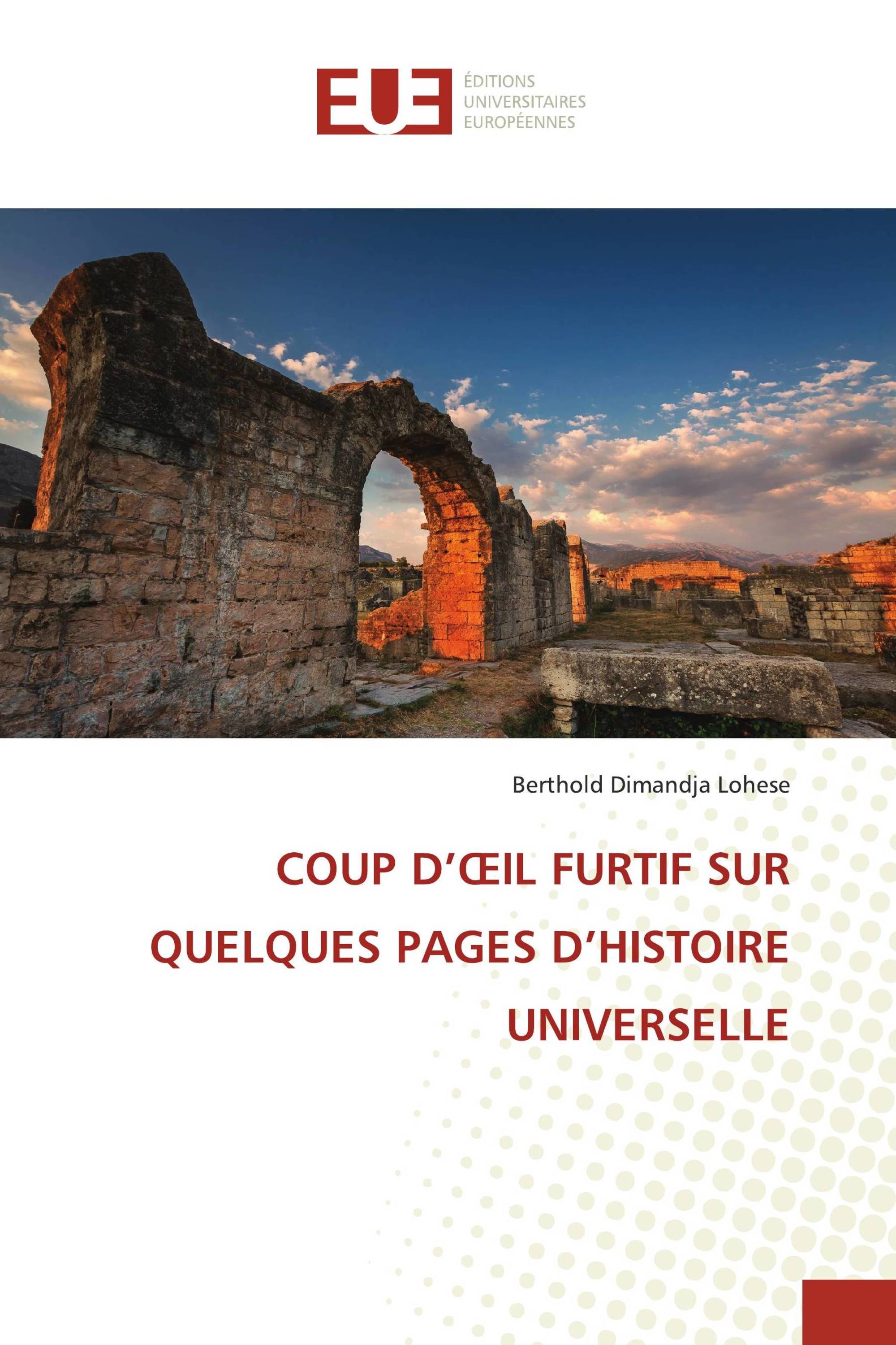 COUP D’ŒIL FURTIF SUR QUELQUES PAGES D’HISTOIRE UNIVERSELLE