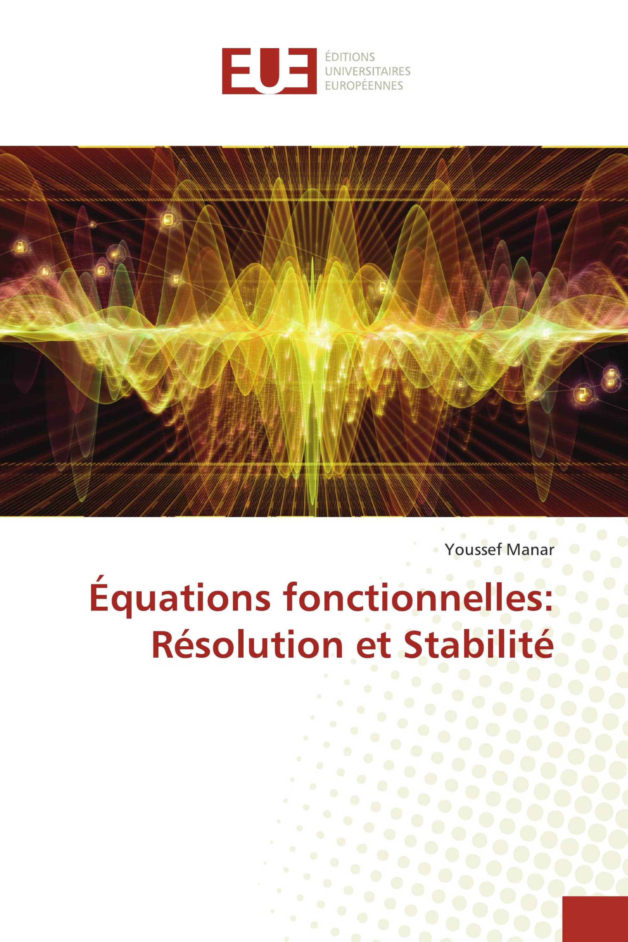 Équations fonctionnelles: Résolution et Stabilité