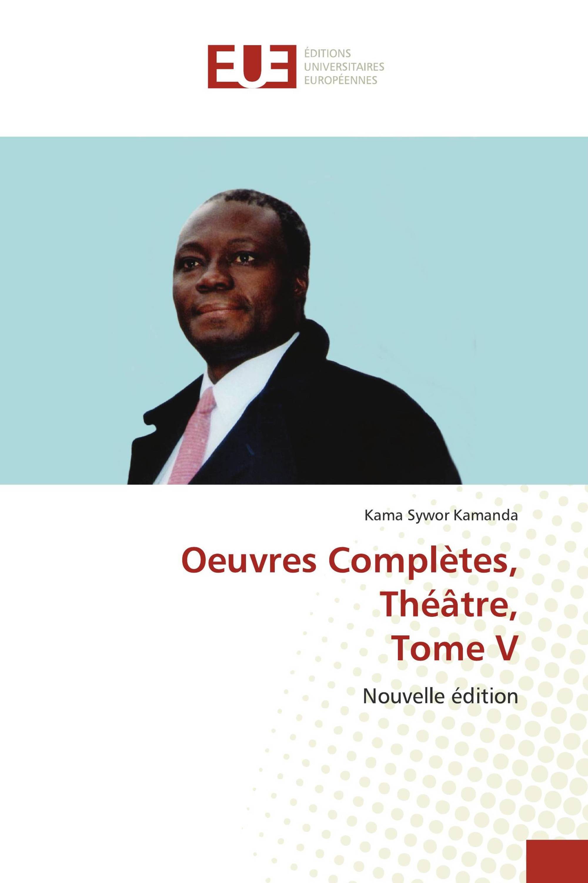 Oeuvres Complètes, Théâtre, Tome V