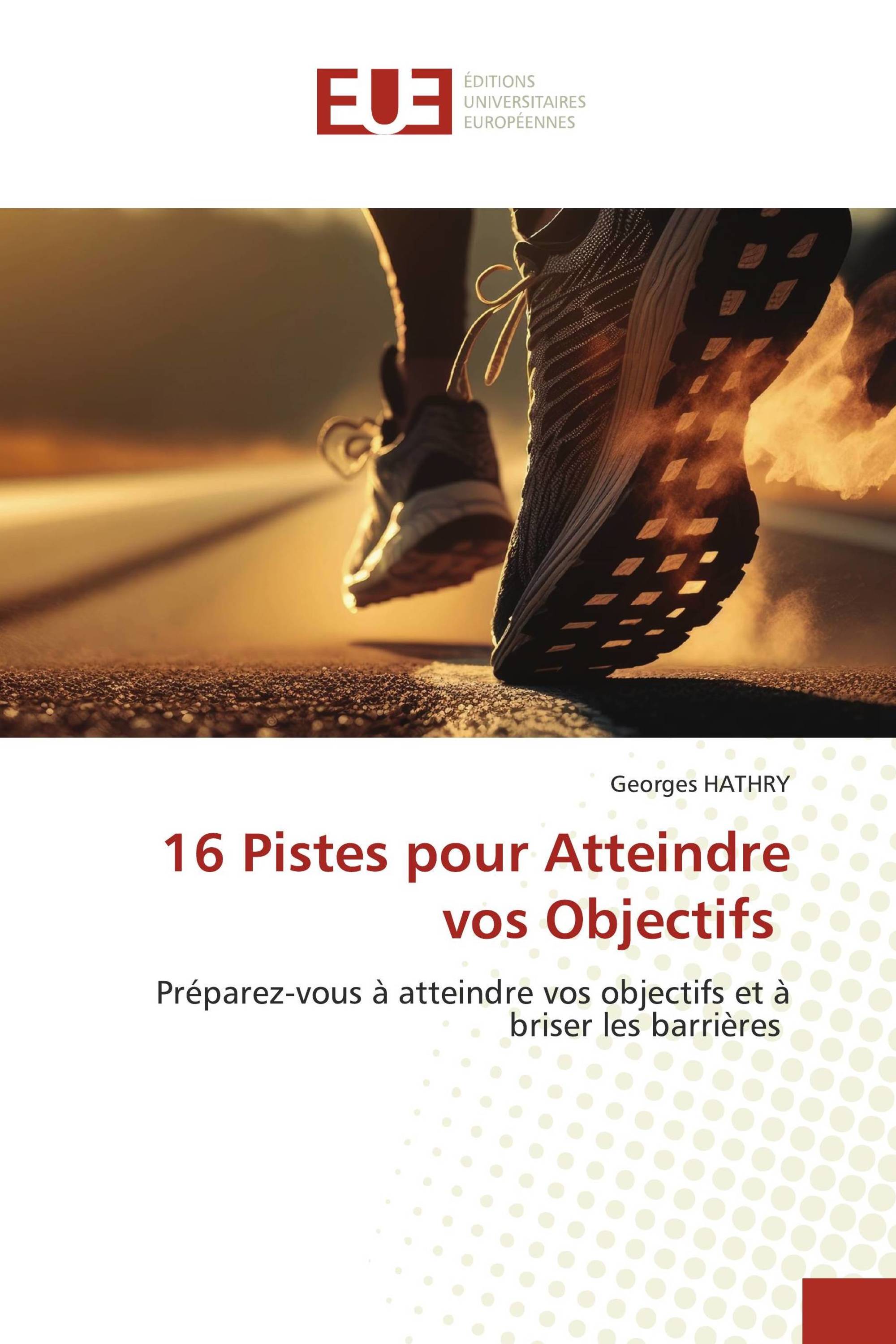 16 Pistes pour Atteindre vos Objectifs