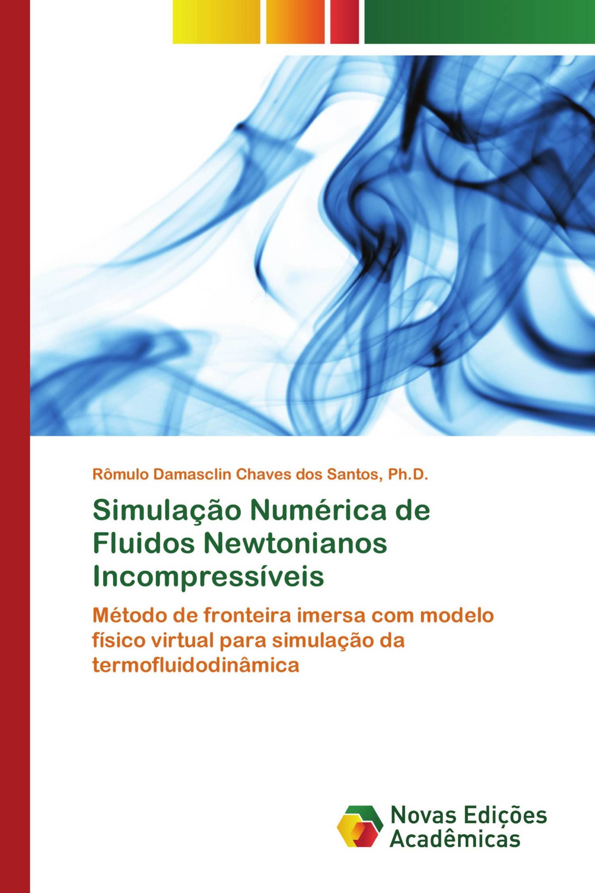 Simulação Numérica de Fluidos Newtonianos Incompressíveis