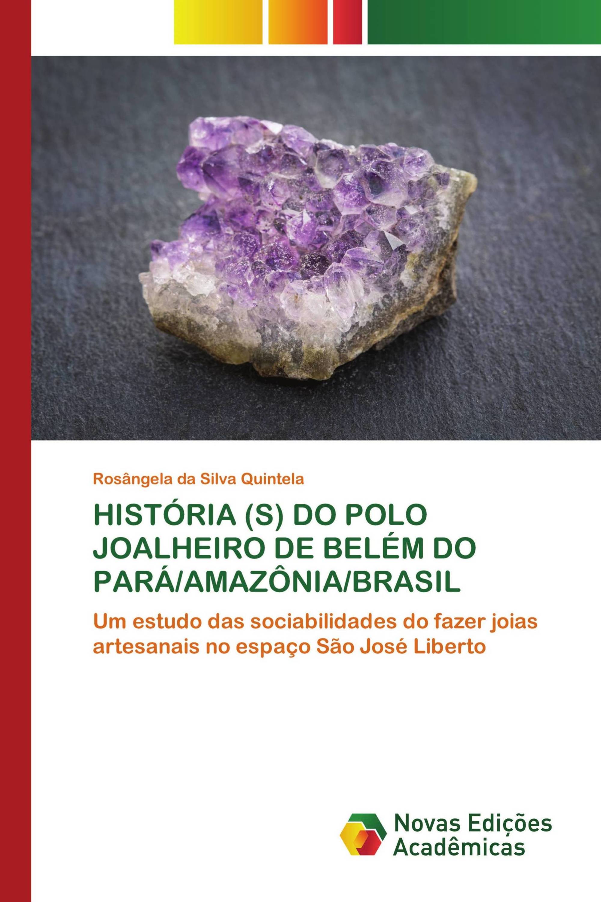 HISTÓRIA (S) DO POLO JOALHEIRO DE BELÉM DO PARÁ/AMAZÔNIA/BRASIL