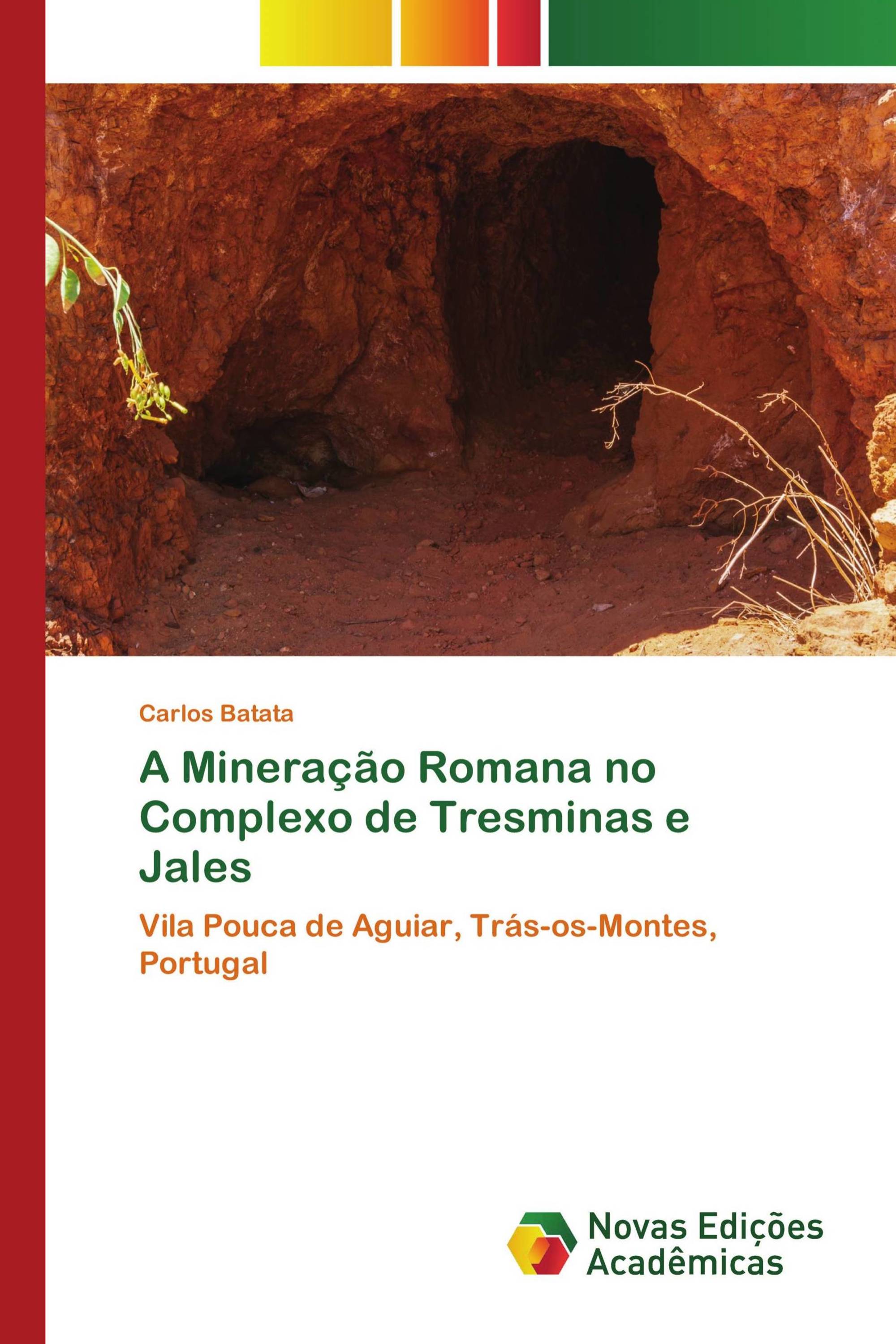 A Mineração Romana no Complexo de Tresminas e Jales