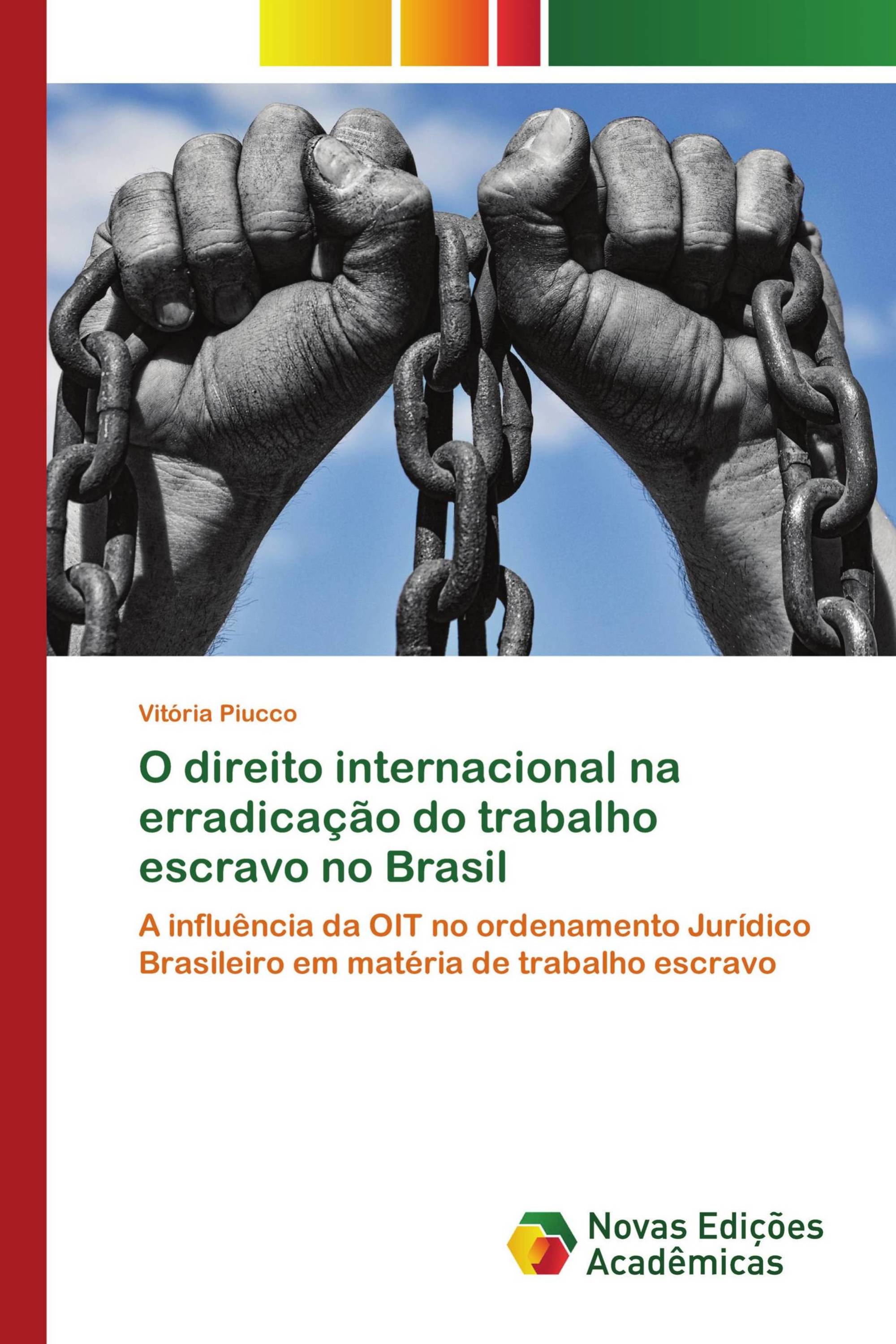 O direito internacional na erradicação do trabalho escravo no Brasil