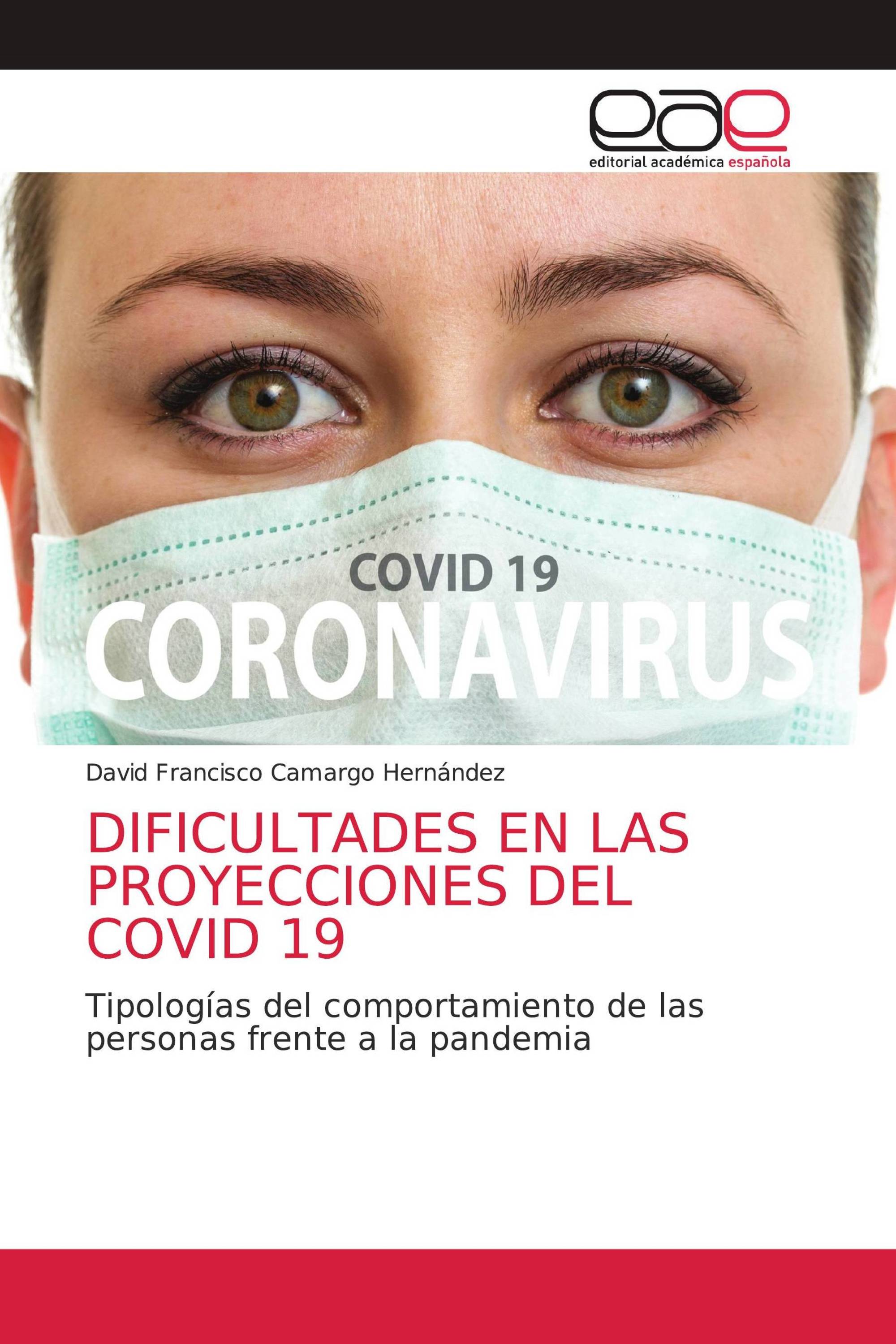 DIFICULTADES EN LAS PROYECCIONES DEL COVID 19