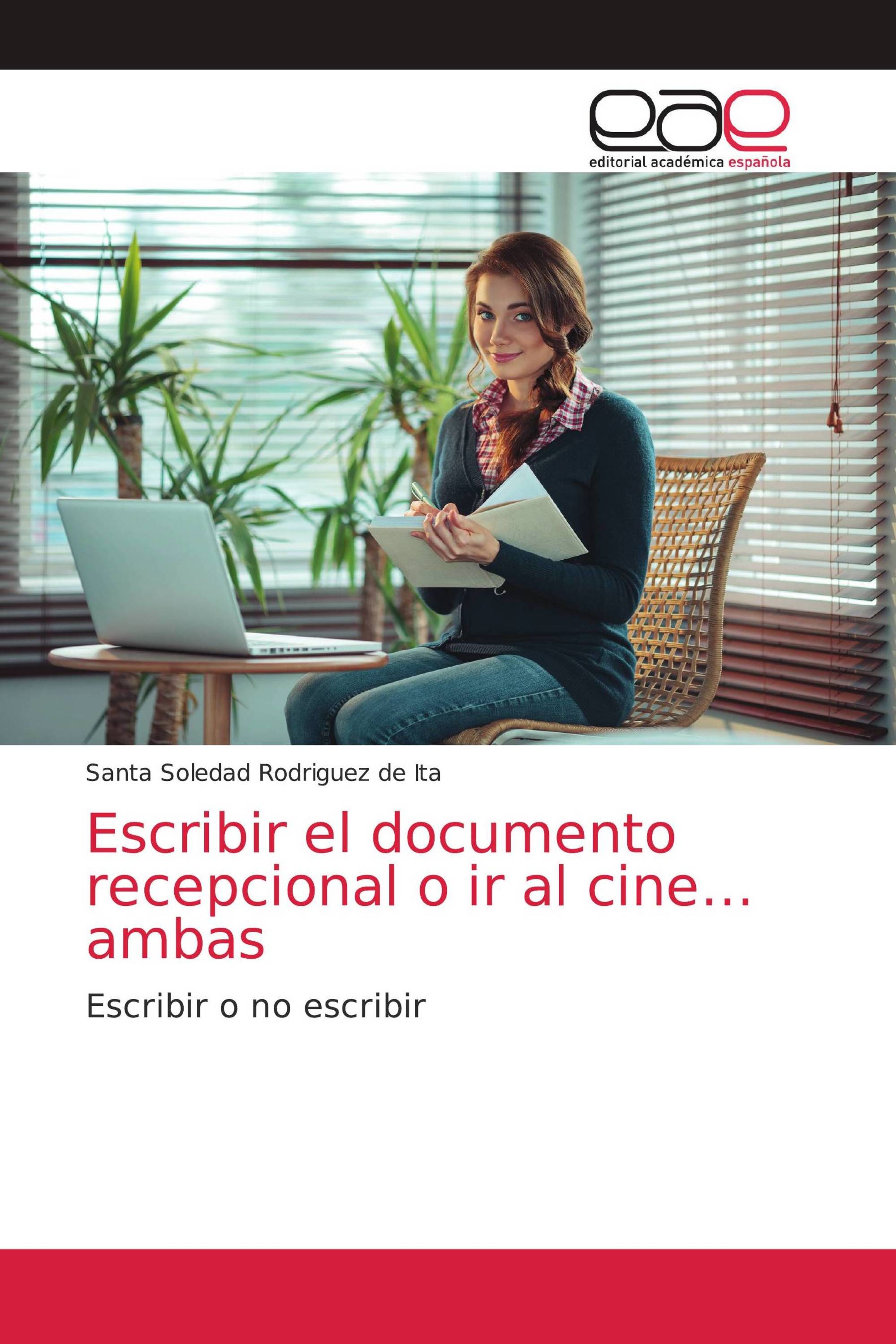 Escribir el documento recepcional o ir al cine… ambas