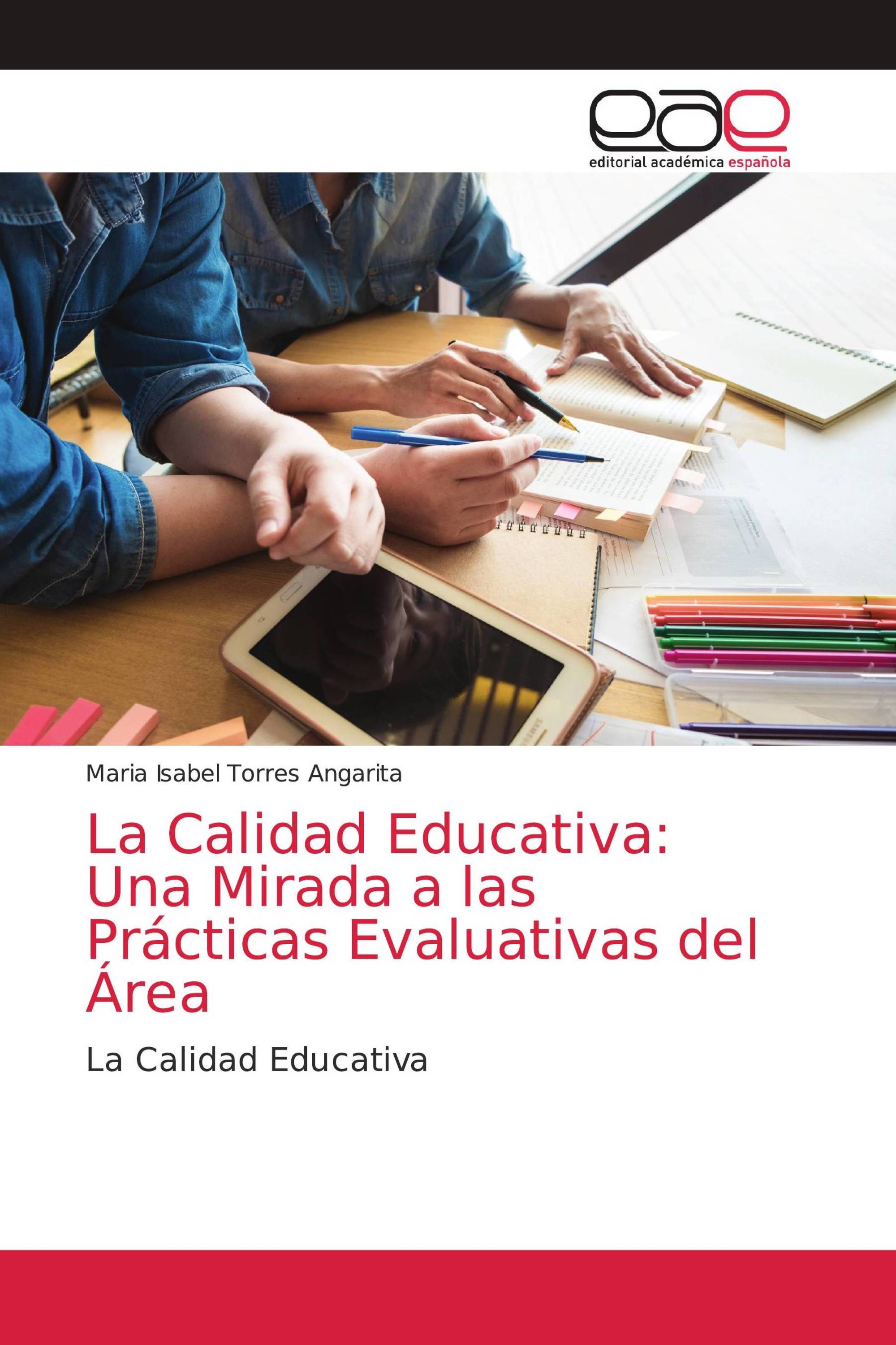 La Calidad Educativa: Una Mirada a las Prácticas Evaluativas del Área