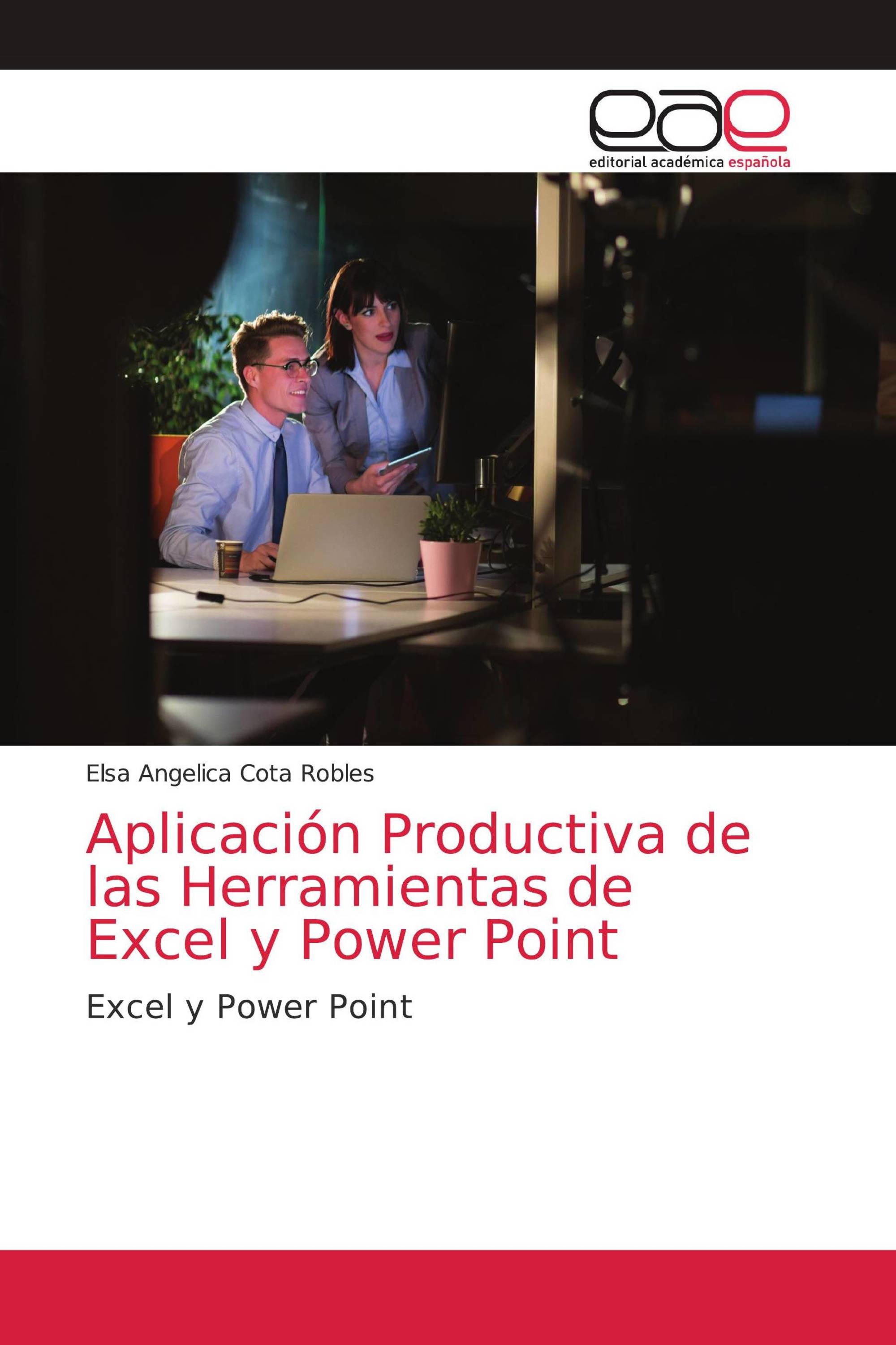 Aplicación Productiva de las Herramientas de Excel y Power Point