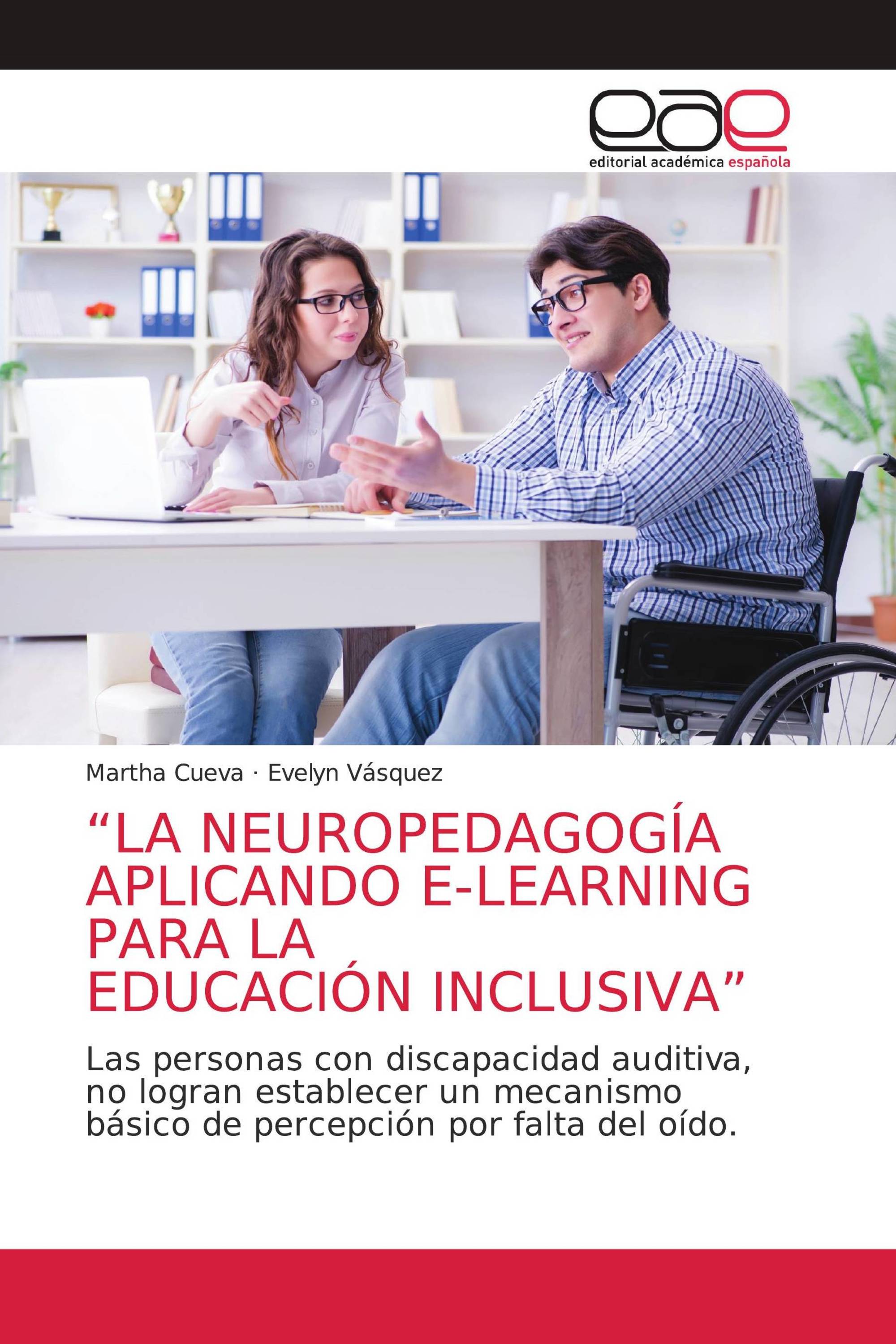 “LA NEUROPEDAGOGÍA APLICANDO E-LEARNING PARA LA EDUCACIÓN INCLUSIVA”