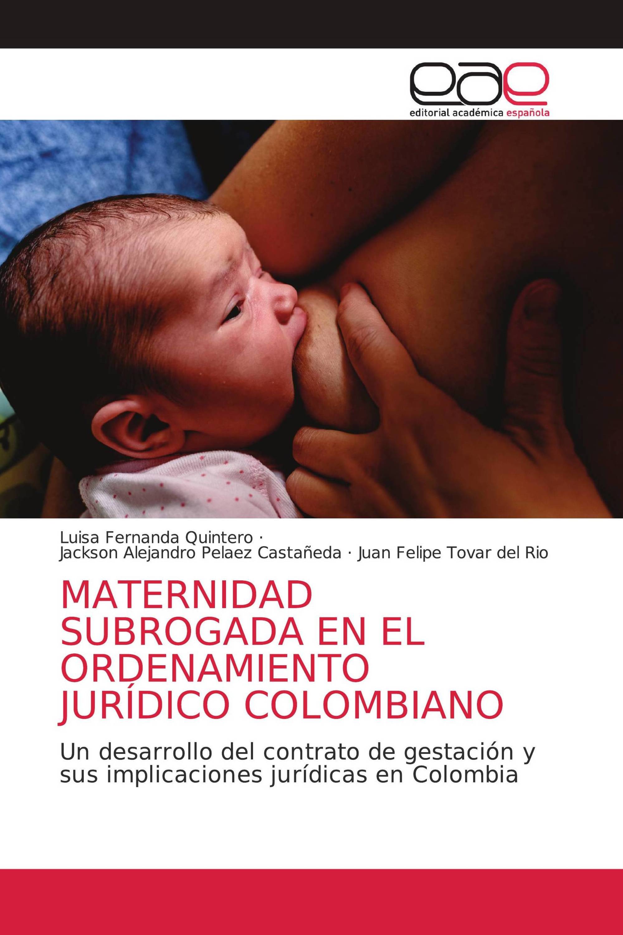 MATERNIDAD SUBROGADA EN EL ORDENAMIENTO JURÍDICO COLOMBIANO