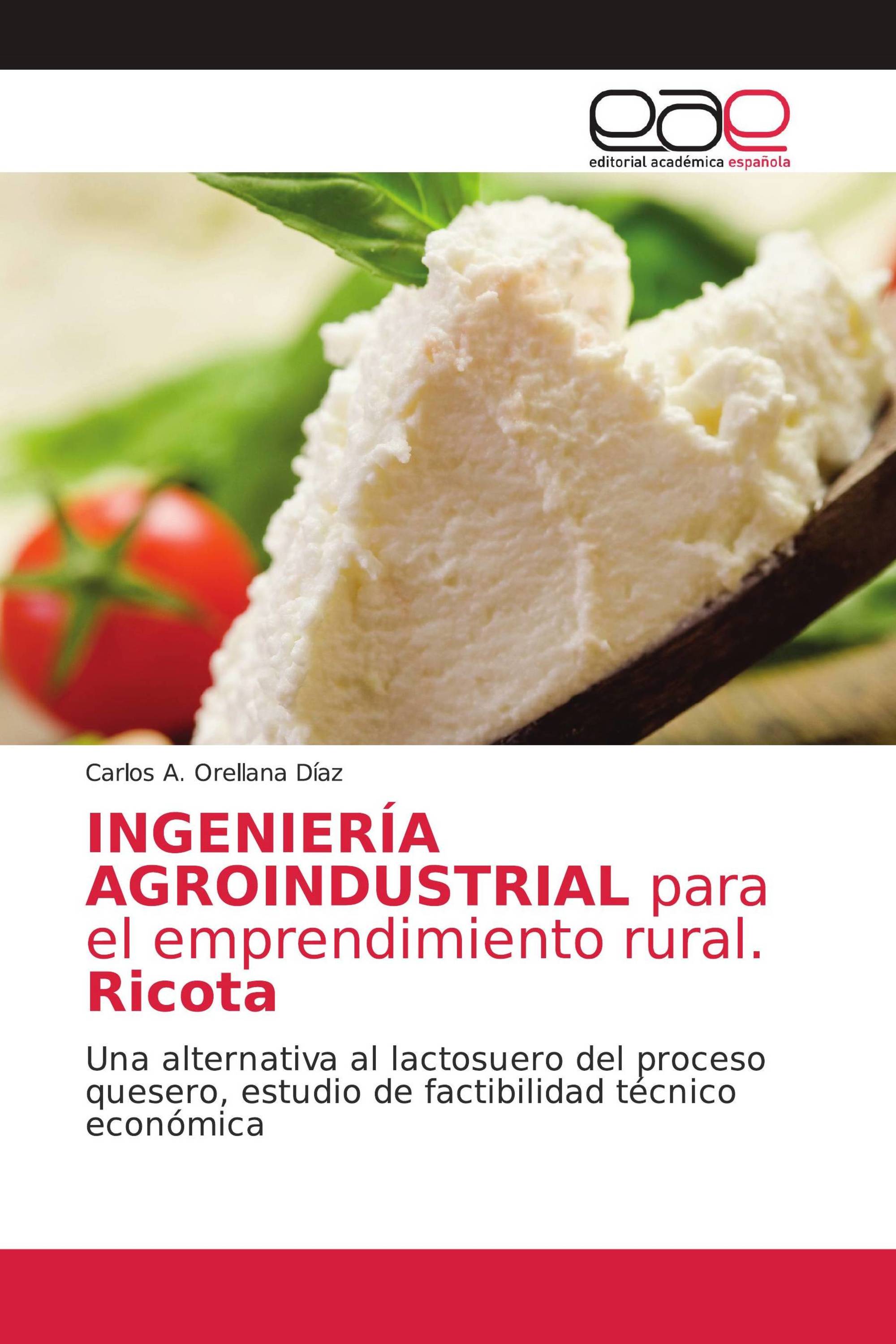 INGENIERÍA AGROINDUSTRIAL para el emprendimiento rural. Ricota