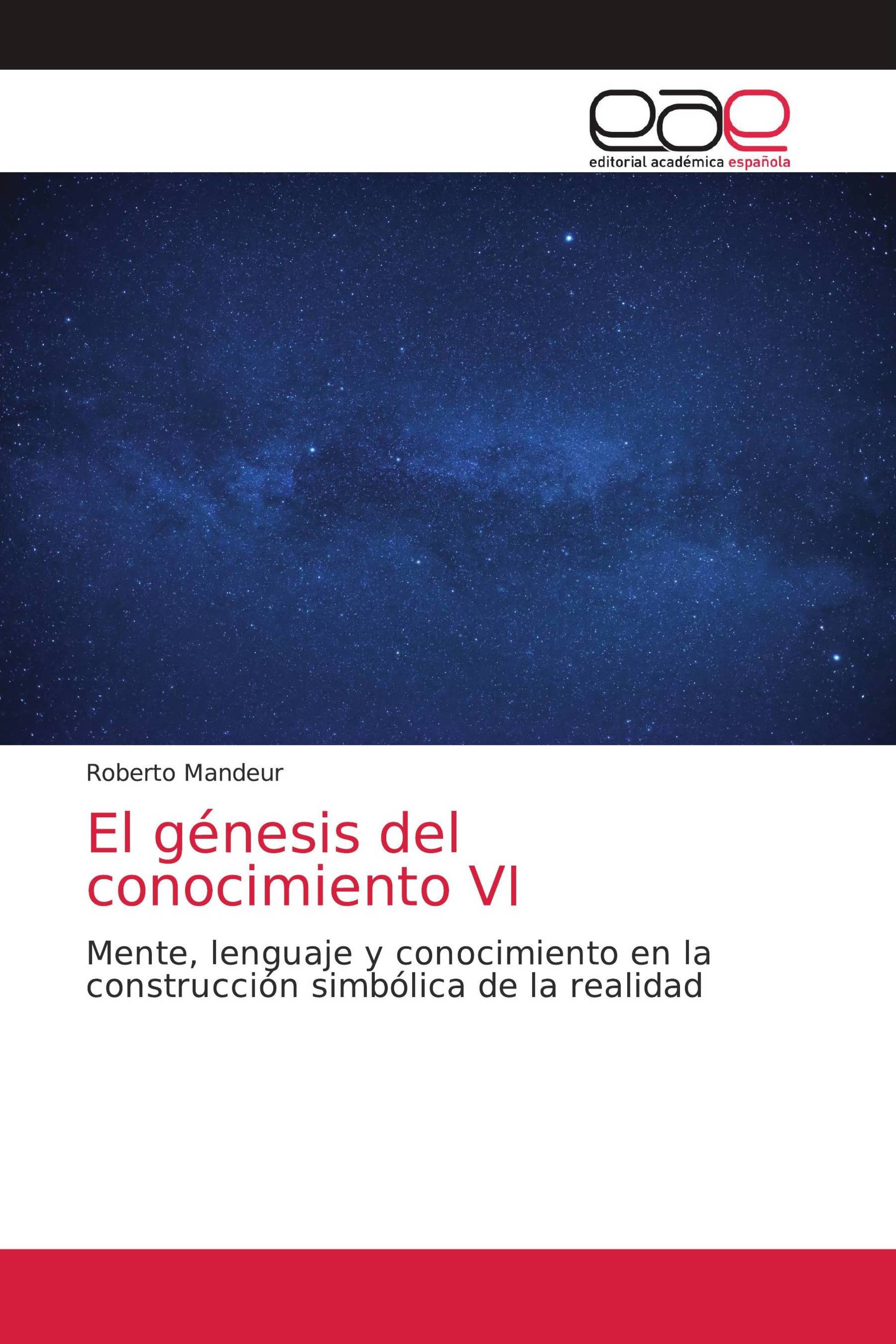 El génesis del conocimiento VI