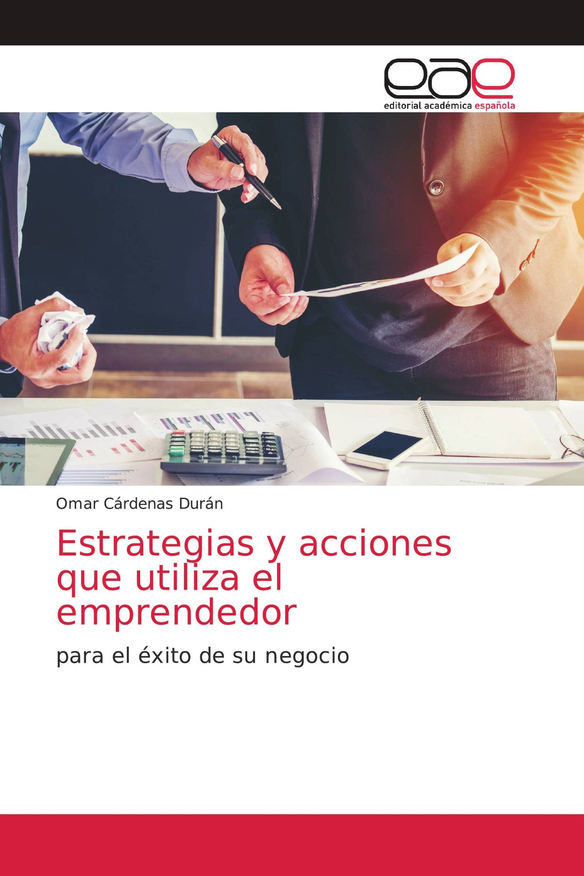 Estrategias y acciones que utiliza el emprendedor