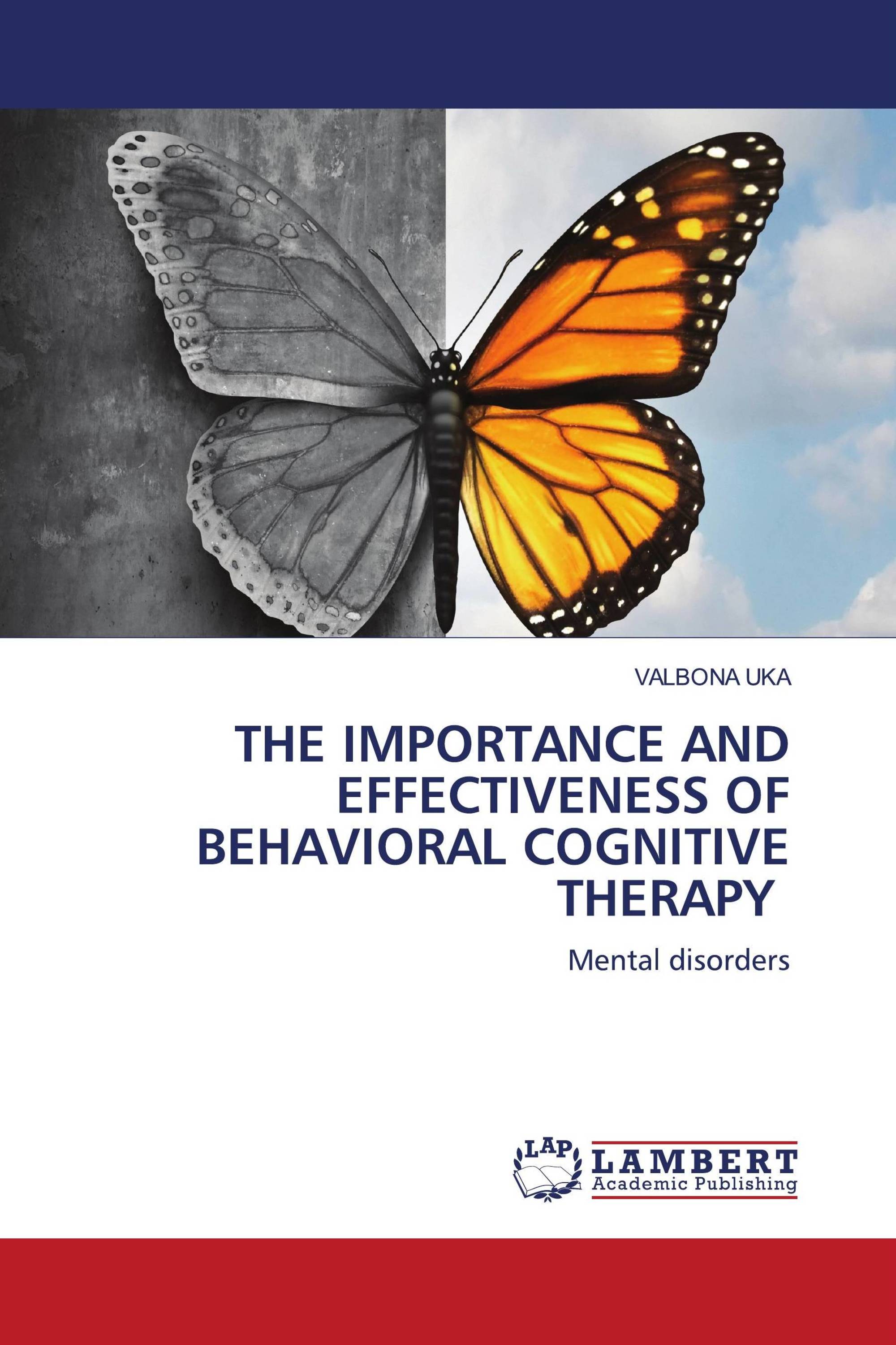 THE IMPORTANCE AND EFFECTIVENESS OF BEHAVIORAL COGNITIVE THERAPY