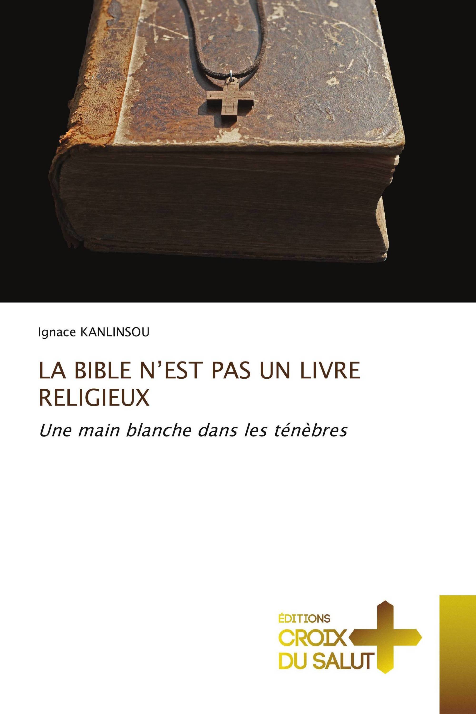 LA BIBLE N’EST PAS UN LIVRE RELIGIEUX