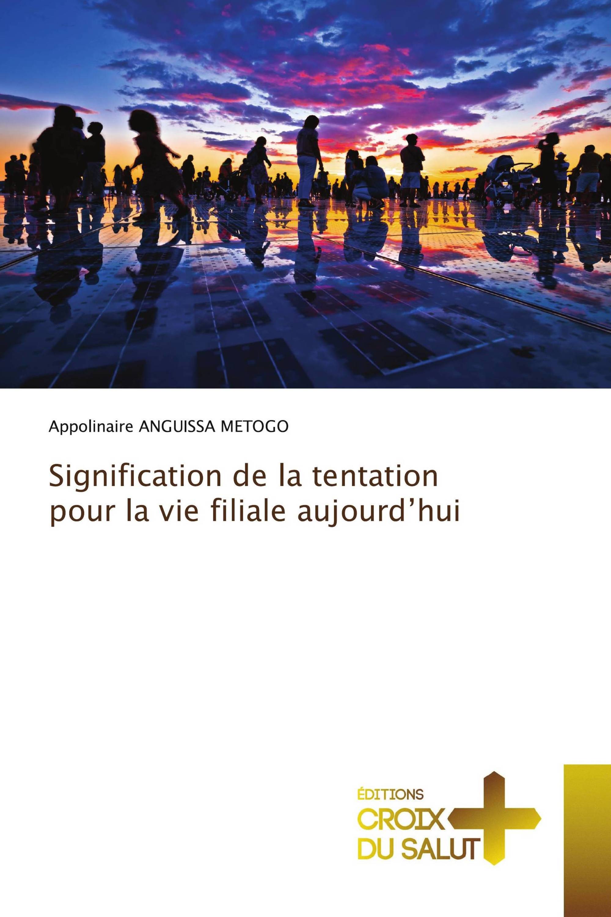 Signification de la tentation pour la vie filiale aujourd’hui