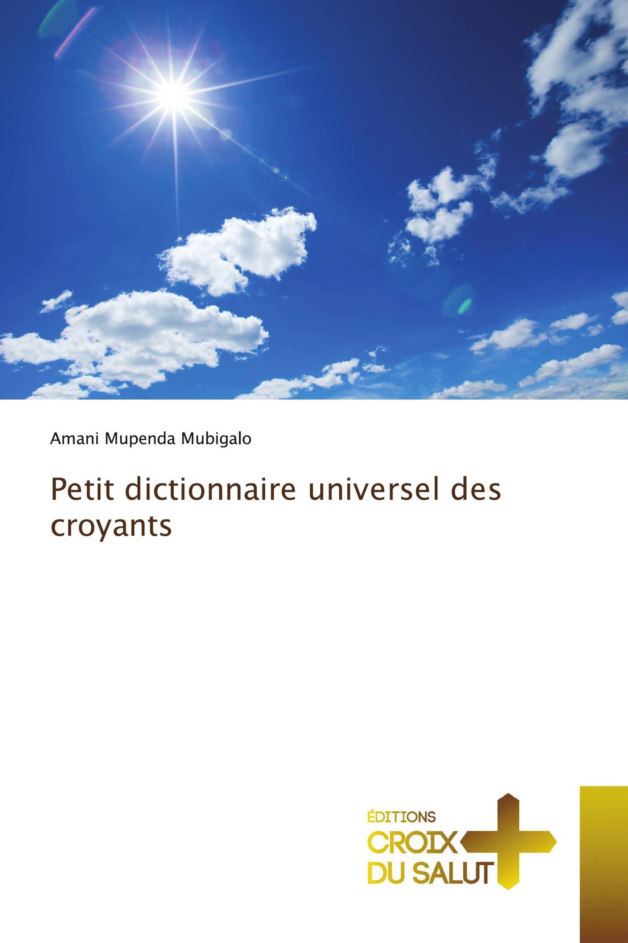 Petit dictionnaire universel des croyants