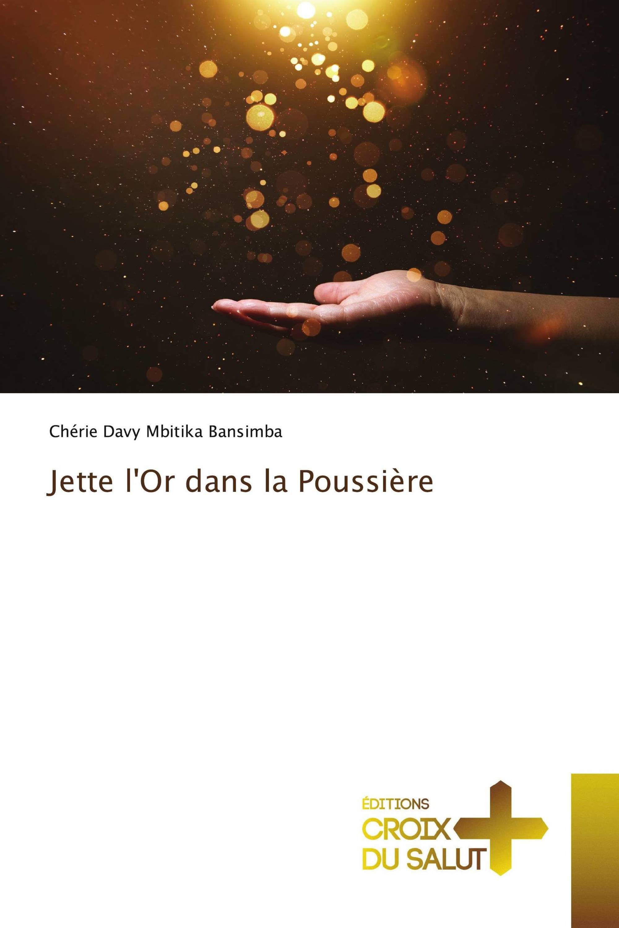 Jette l'Or dans la Poussière