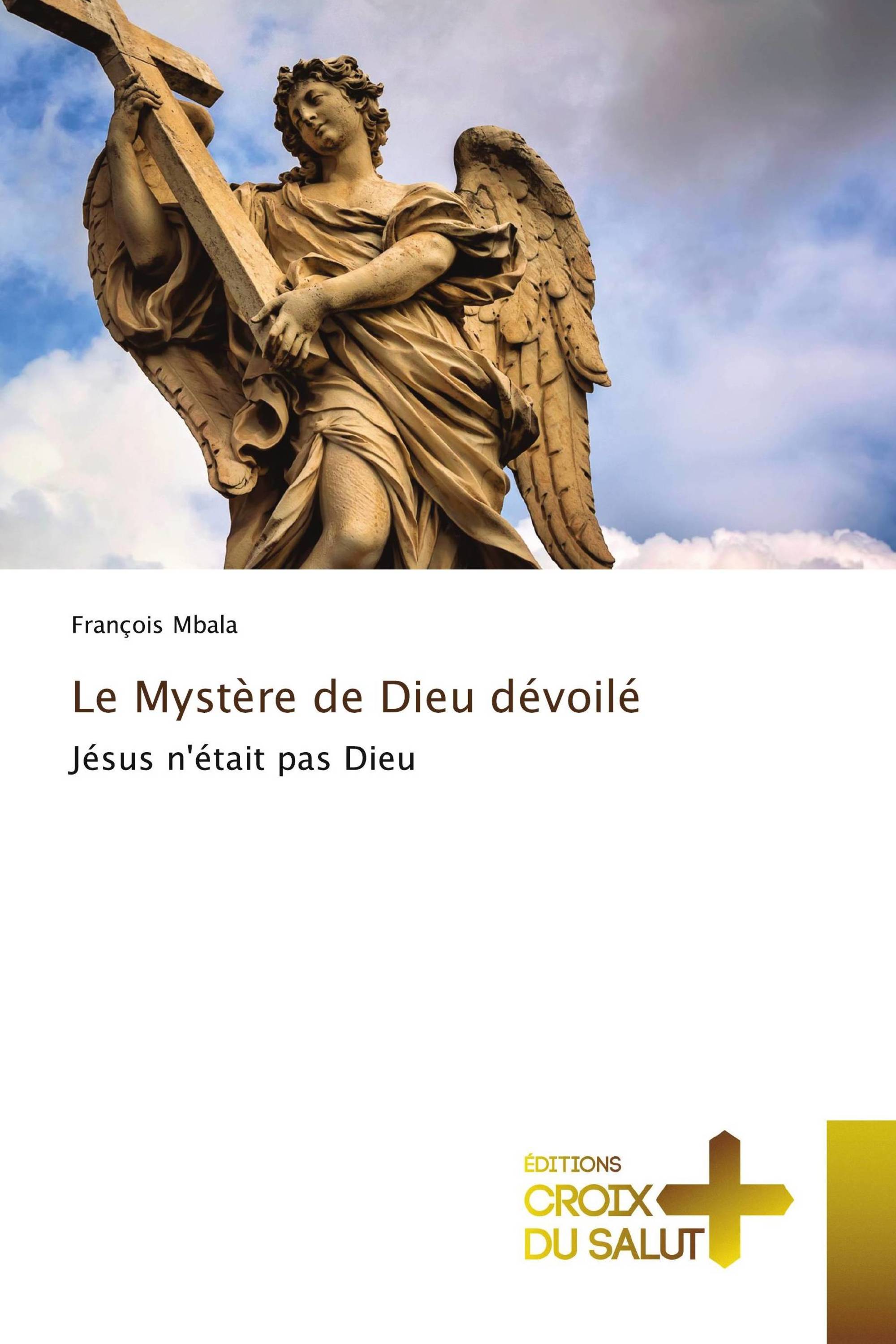 Le Mystère de Dieu dévoilé