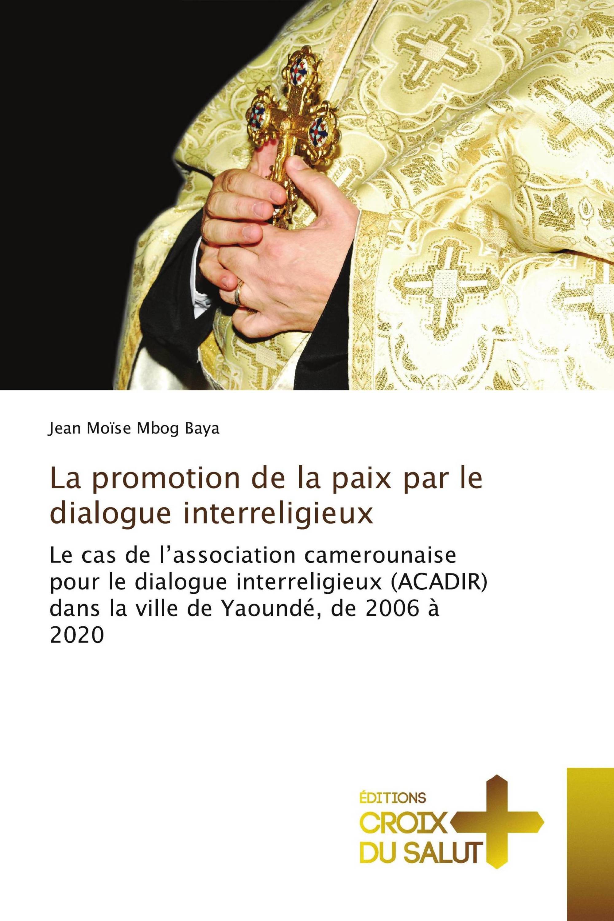 La promotion de la paix par le dialogue interreligieux