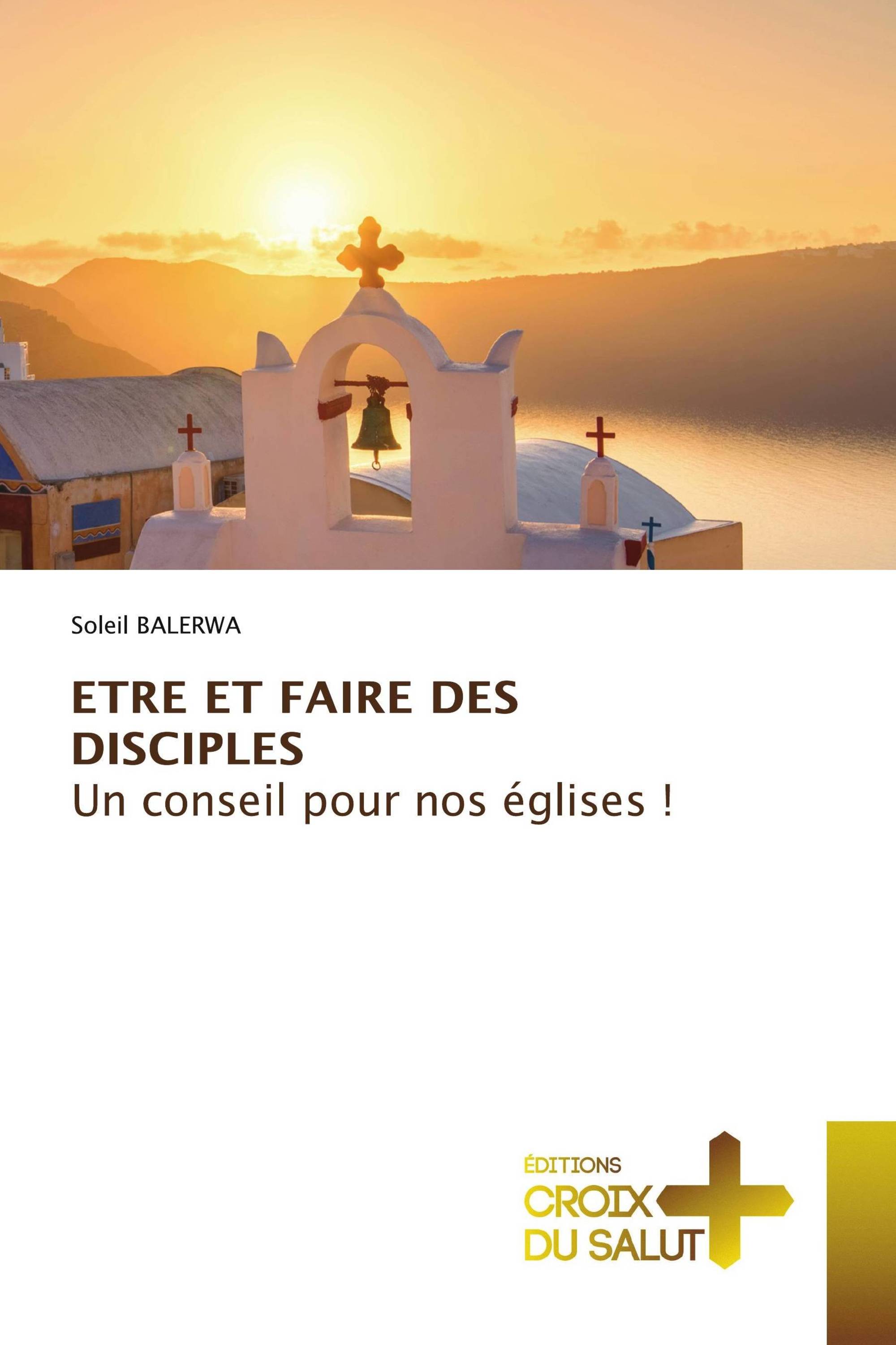 ETRE ET FAIRE DES DISCIPLES Un conseil pour nos églises !