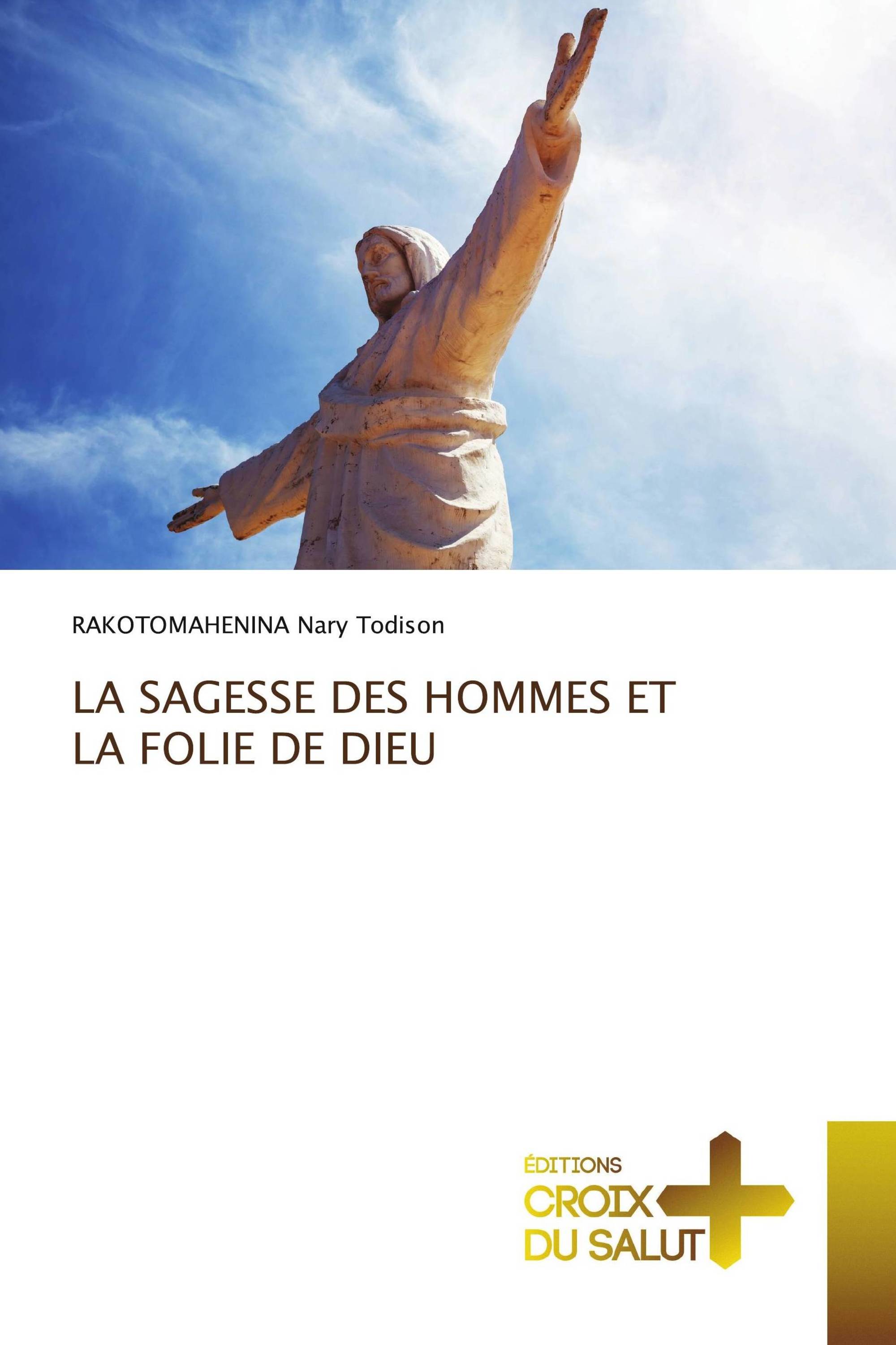 LA SAGESSE DES HOMMES ET LA FOLIE DE DIEU