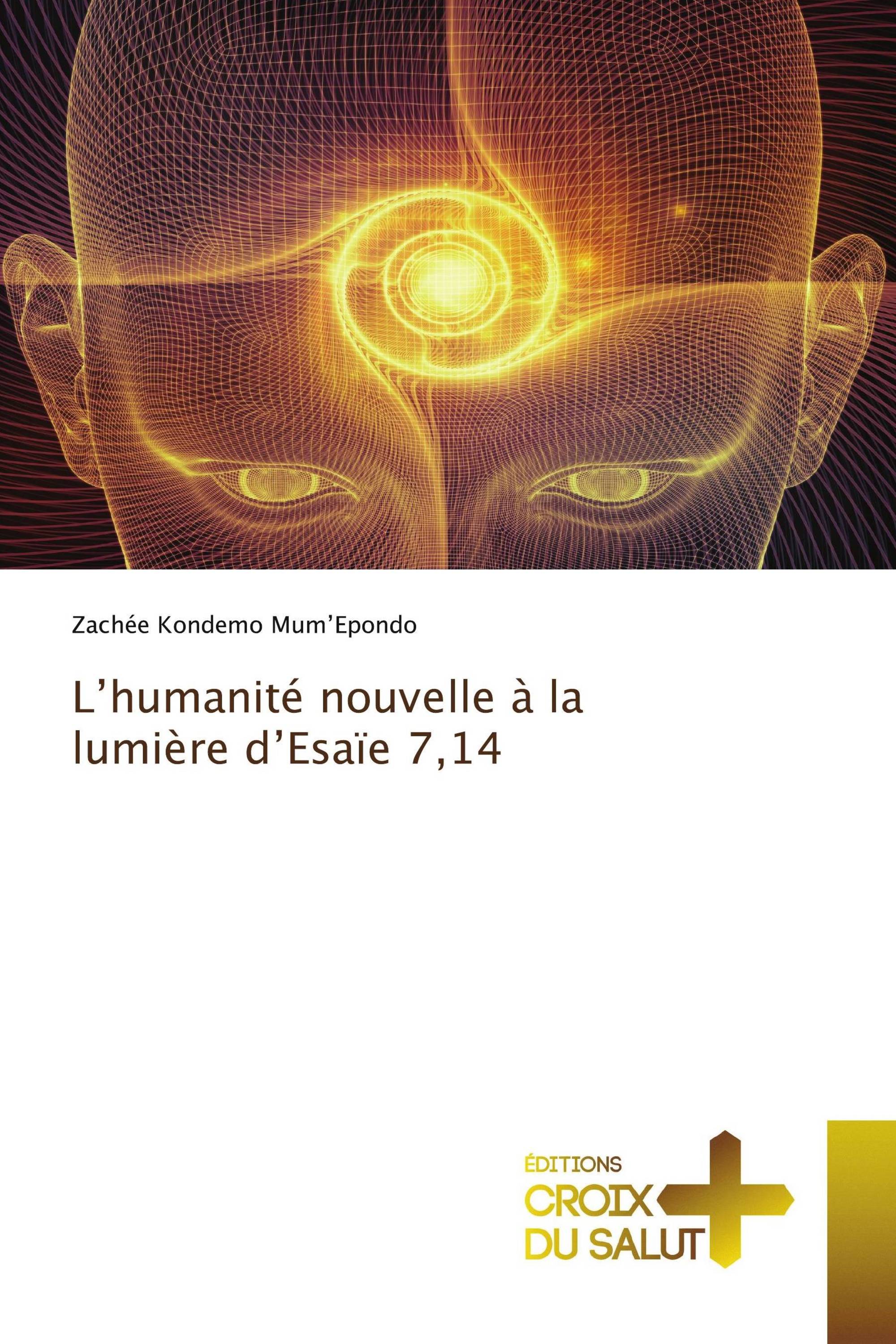 L’humanité nouvelle à la lumière d’Esaïe 7,14