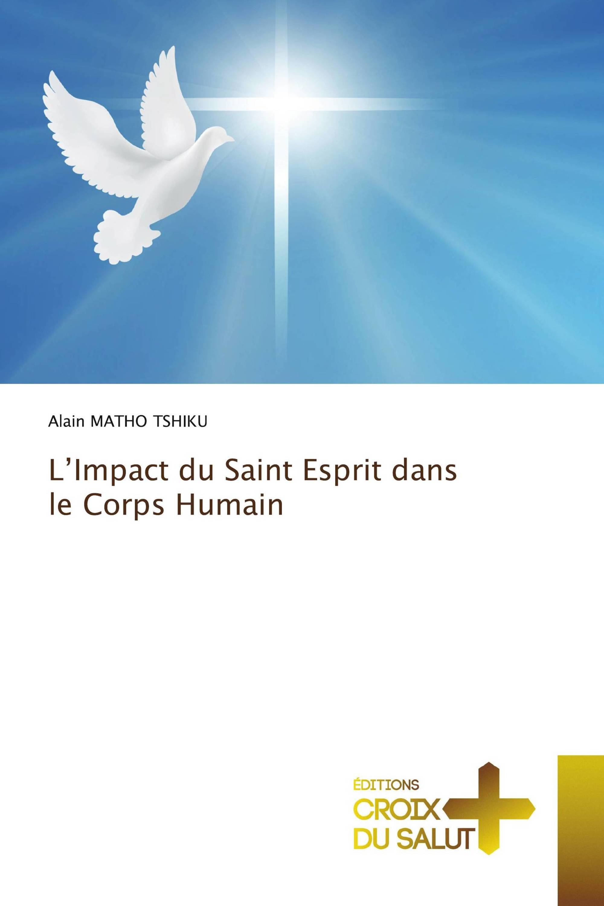 L’Impact du Saint Esprit dans le Corps Humain