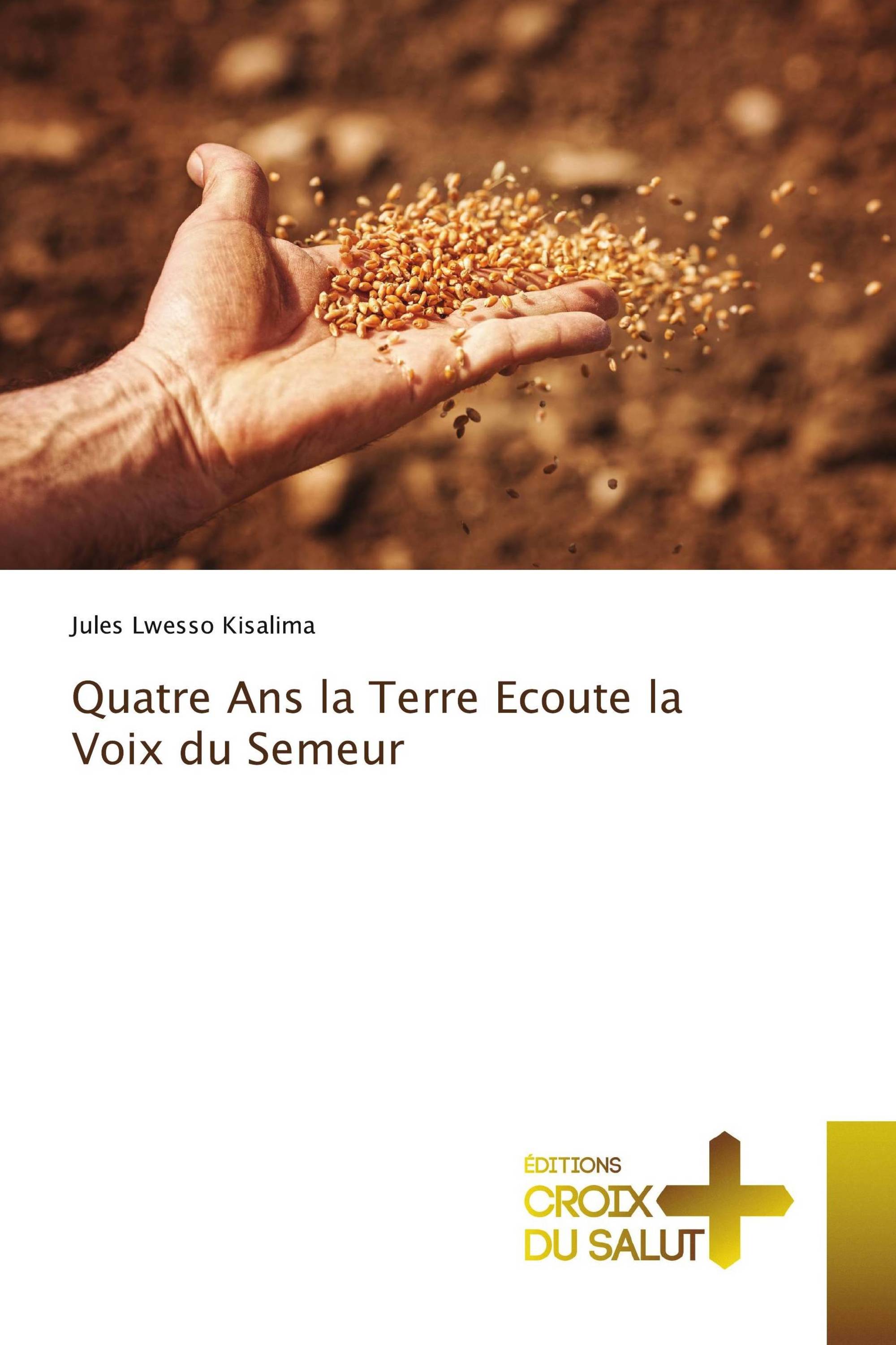 Quatre Ans la Terre Ecoute la Voix du Semeur