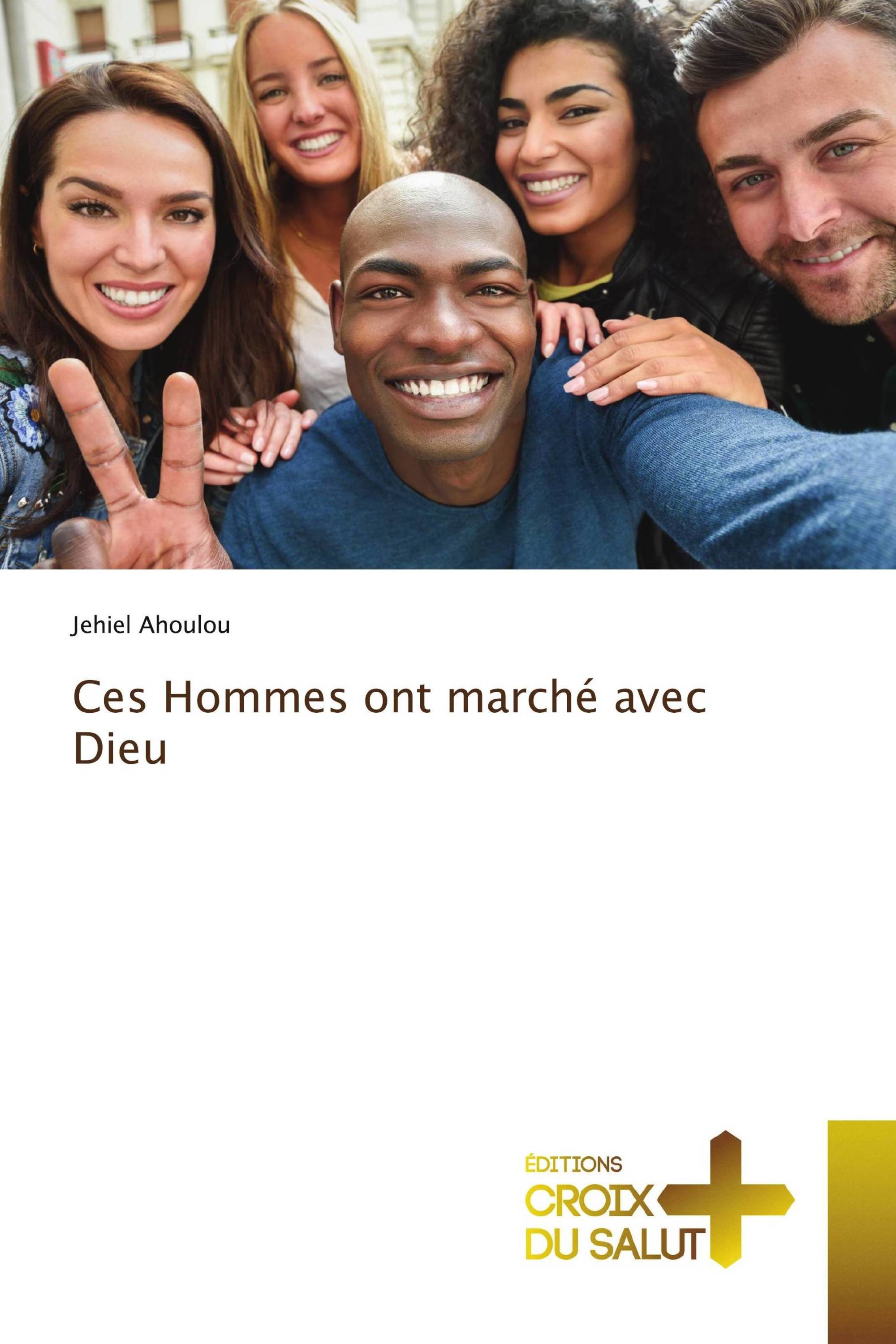 Ces Hommes ont marché avec Dieu