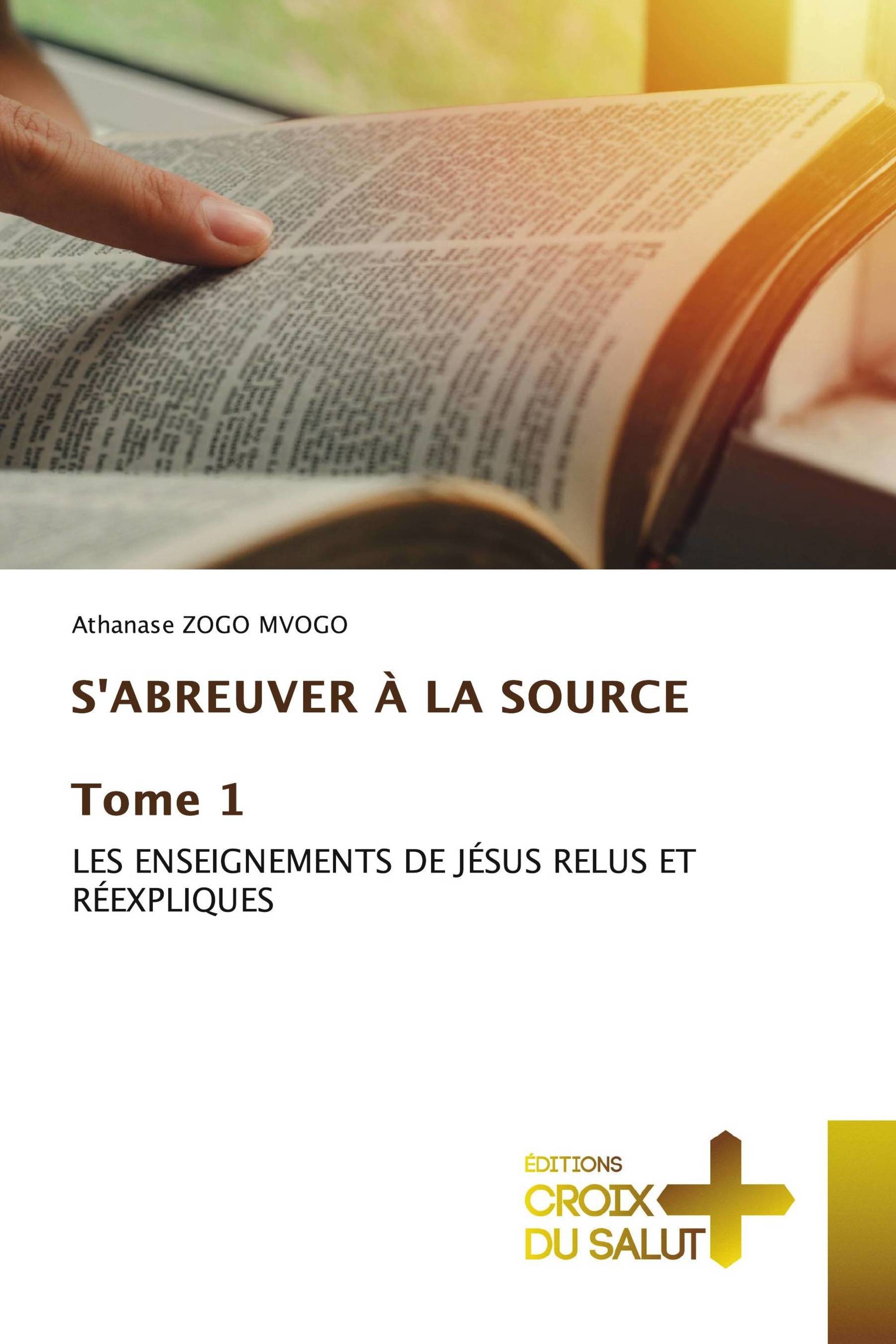 S'ABREUVER À LA SOURCE Tome 1