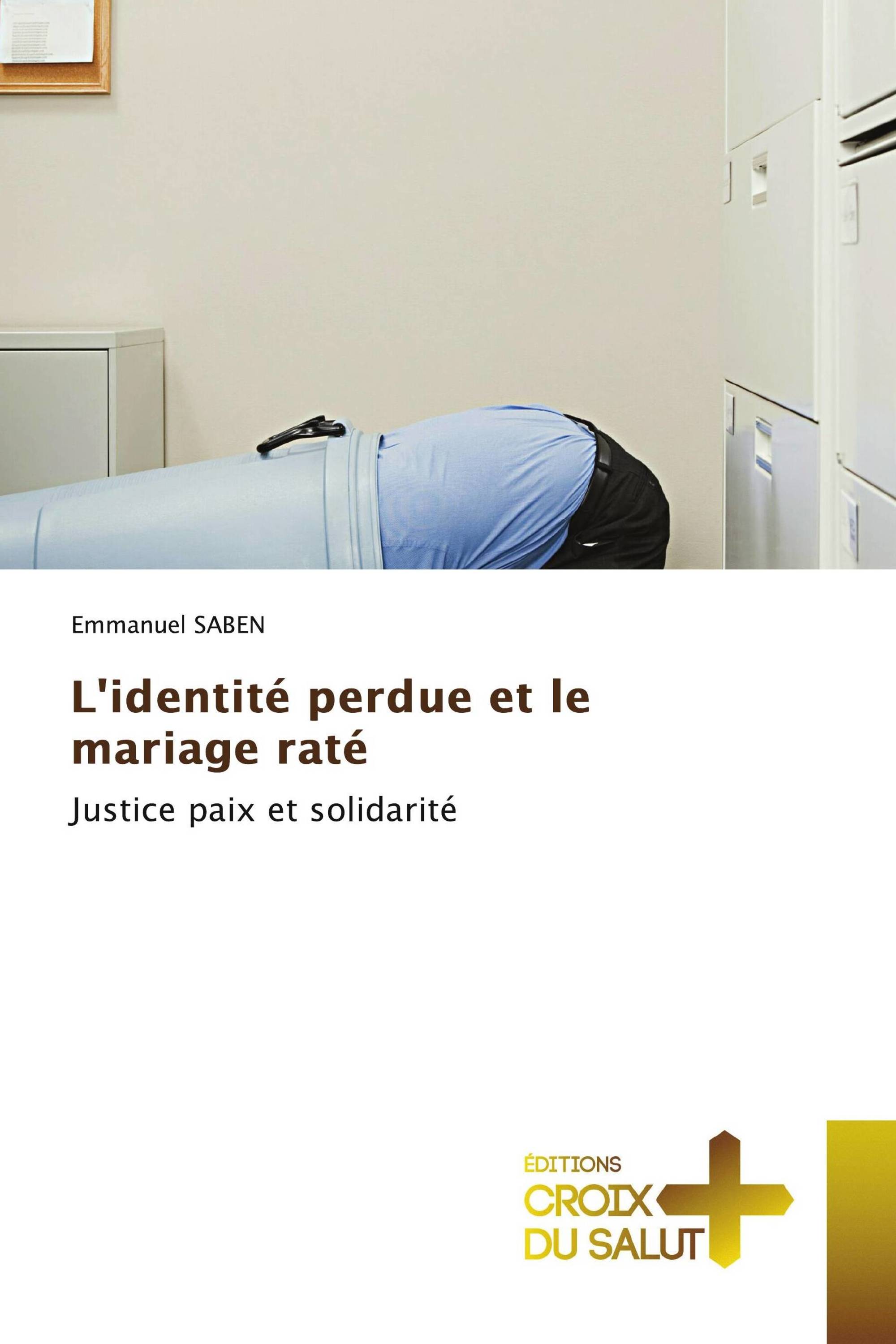 L'identité perdue et le mariage raté