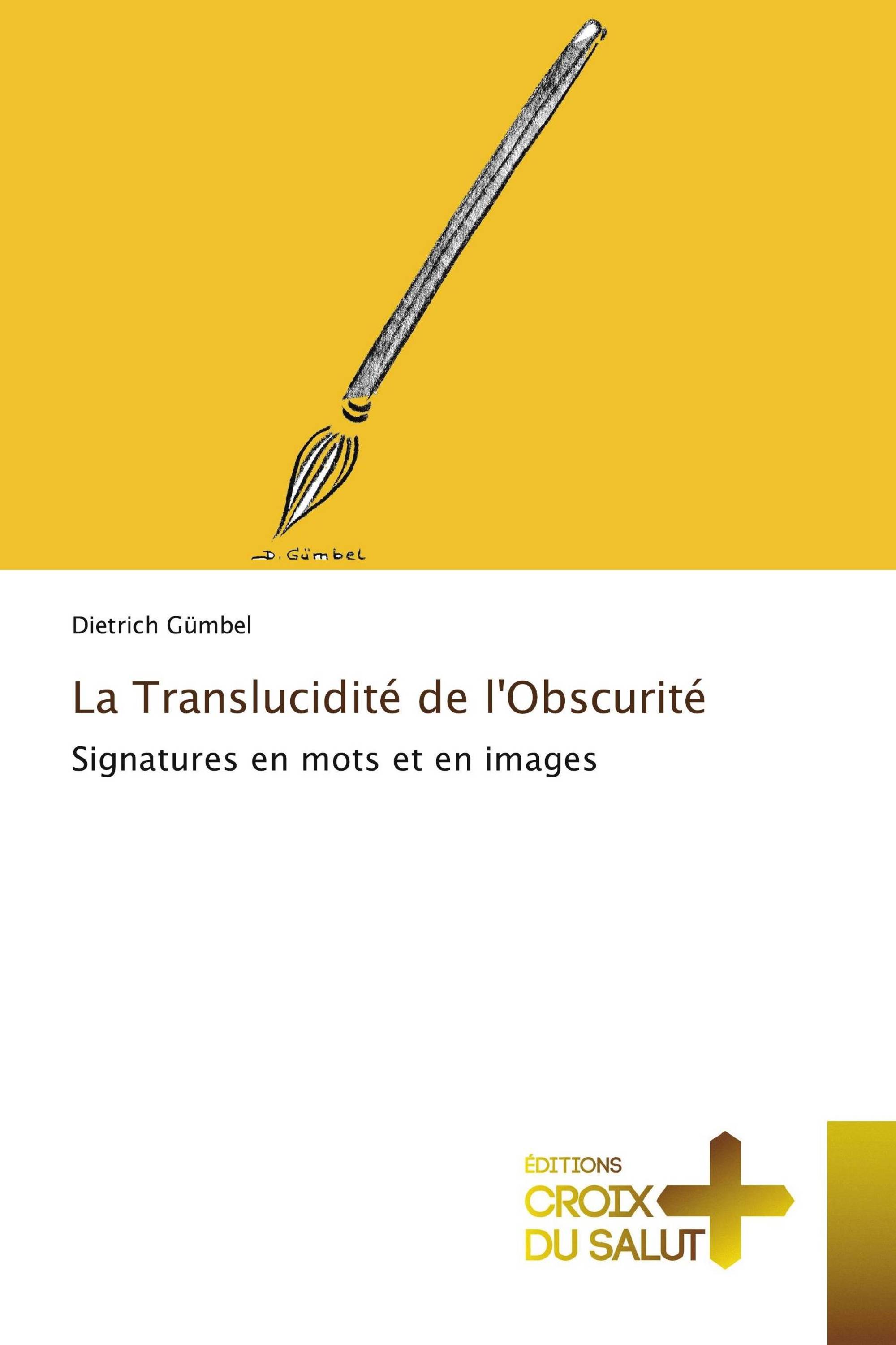 La Translucidité de l'Obscurité