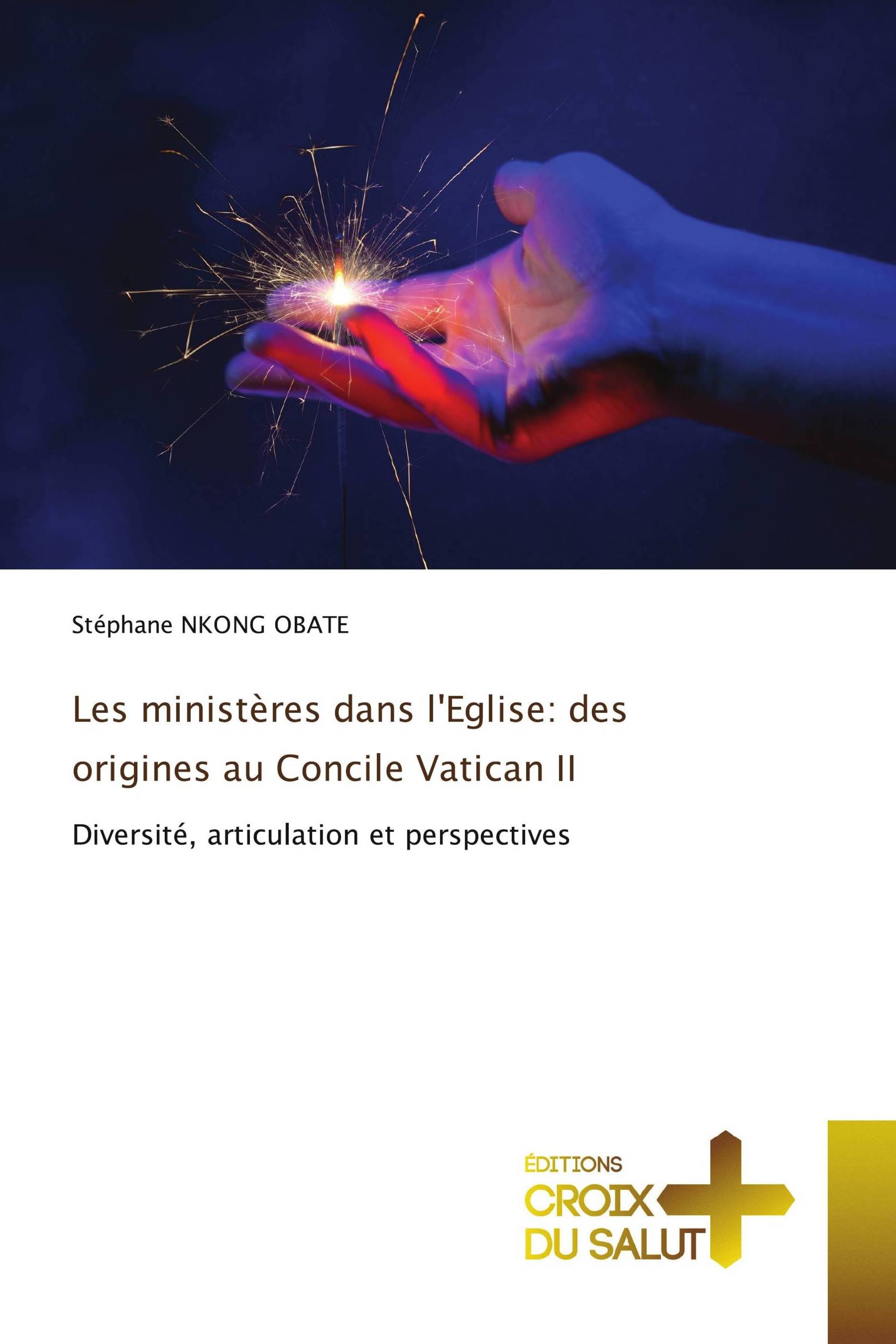 Les ministères dans l'Eglise: des origines au Concile Vatican II