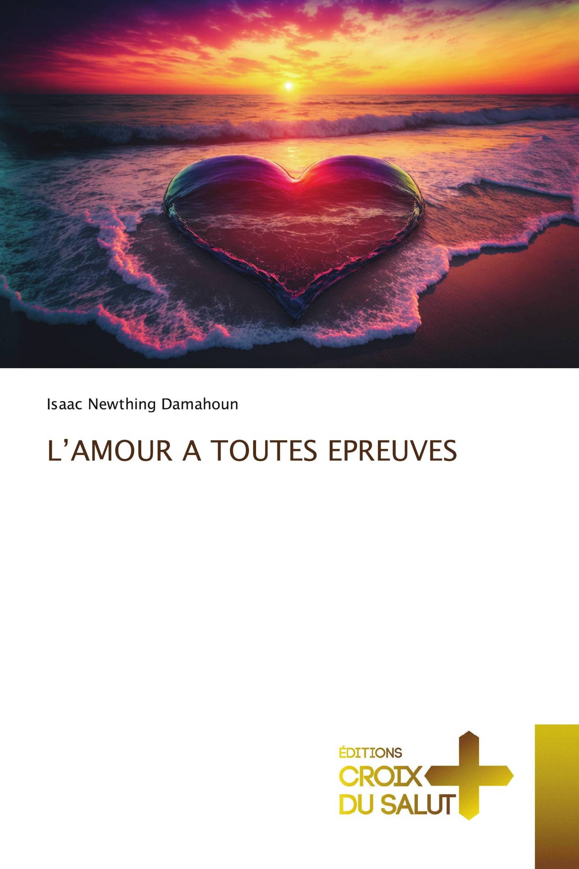 L’AMOUR A TOUTES EPREUVES